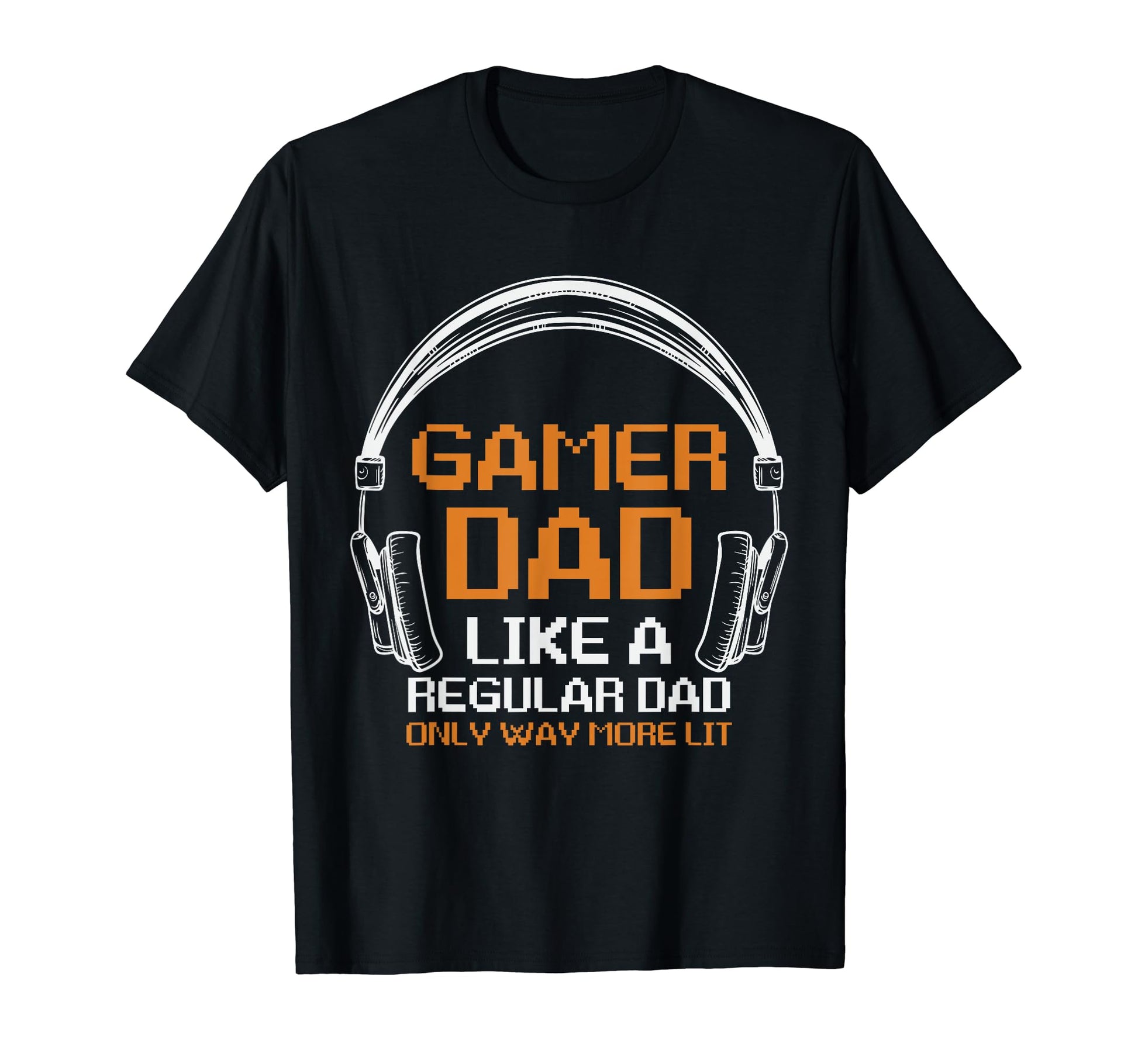 Fathers Day Gamer Dad More Lit Than T-Shirt - Minimalist Print for Adults - T-Shirt, Sweatshirt, Hoodie