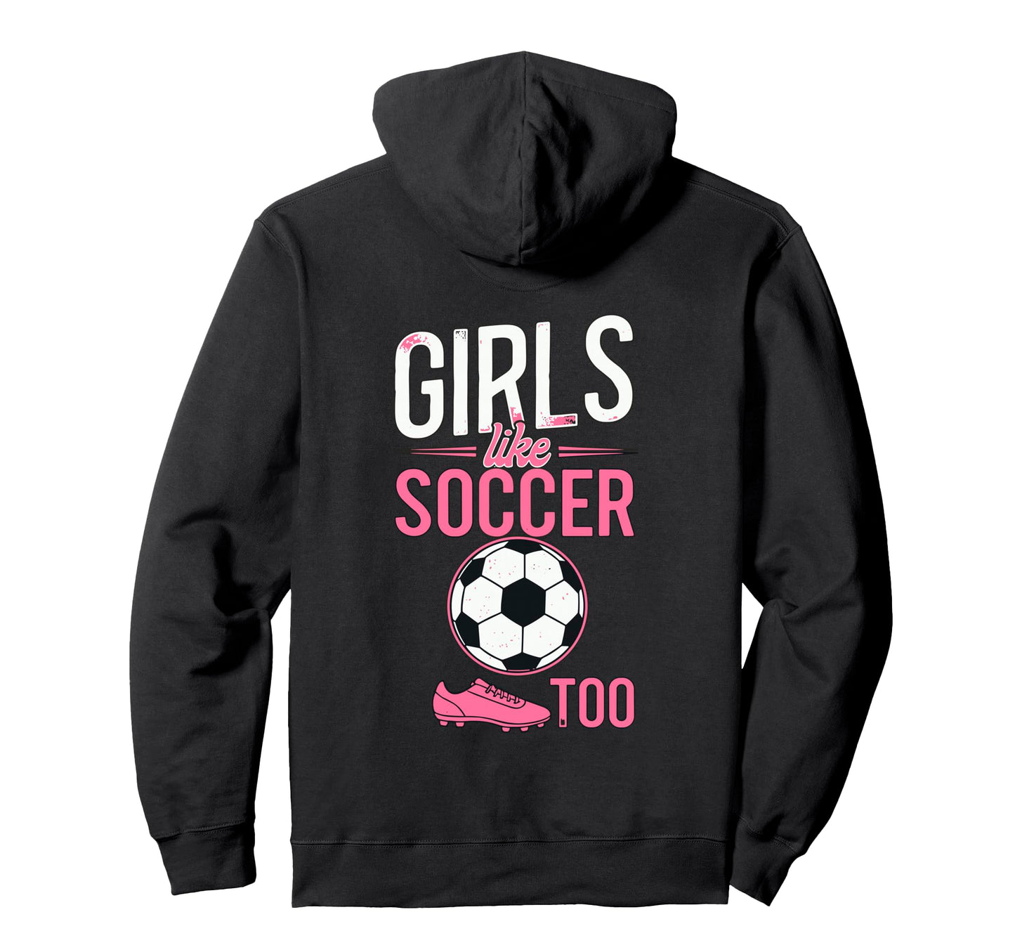 Like Soccer Too Female Soccer Player Hoodie - Graphic Print Unisex - T-Shirt, Sweatshirt, Hoodie