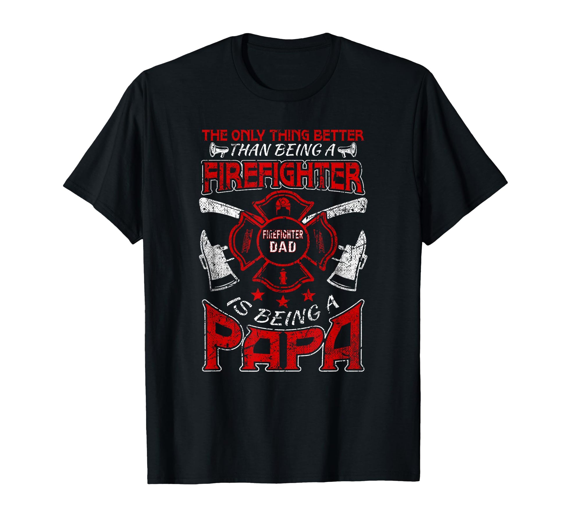 Firefighter Papa Fire Fighter Dad T-Shirt - Casual Everyday Wear Unisex - T-Shirt, Sweatshirt, Hoodie