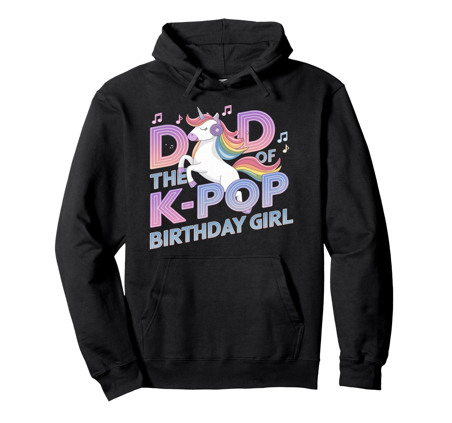 Dad K Pop Birthday K Pop Birthday Hoodie - Fun Novelty Design for Adults - T-Shirt, Sweatshirt, Hoodie