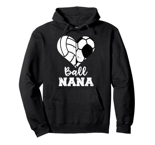 Ball Nana Funny Soccer Volleyball Nana Hoodie - Custom Art Print for Adults - T-Shirt, Sweatshirt, Hoodie