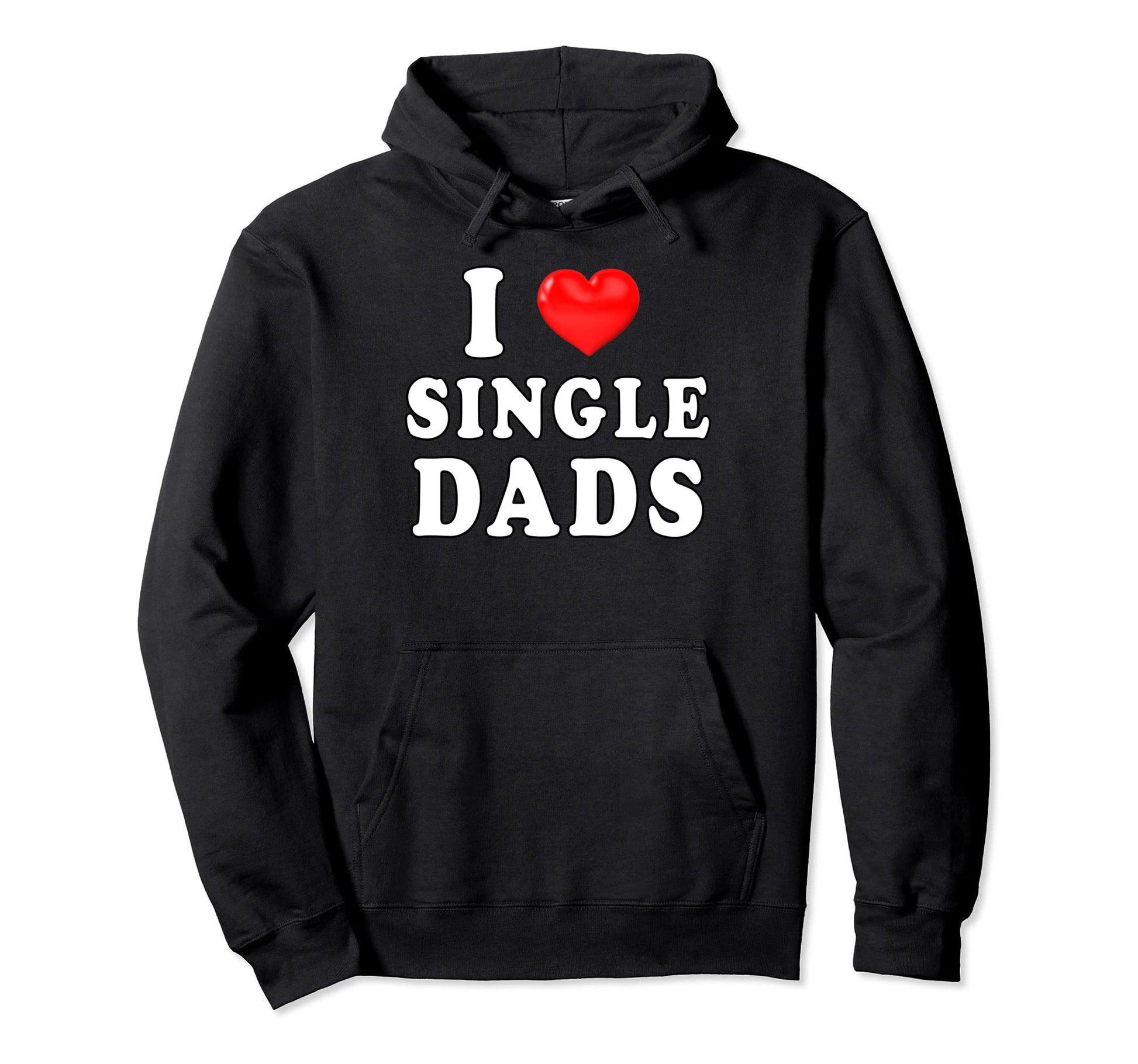 I Heart Single Dads Funny I Love Single Hoodie - Novelty Apparel Unisex - T-Shirt, Sweatshirt, Hoodie