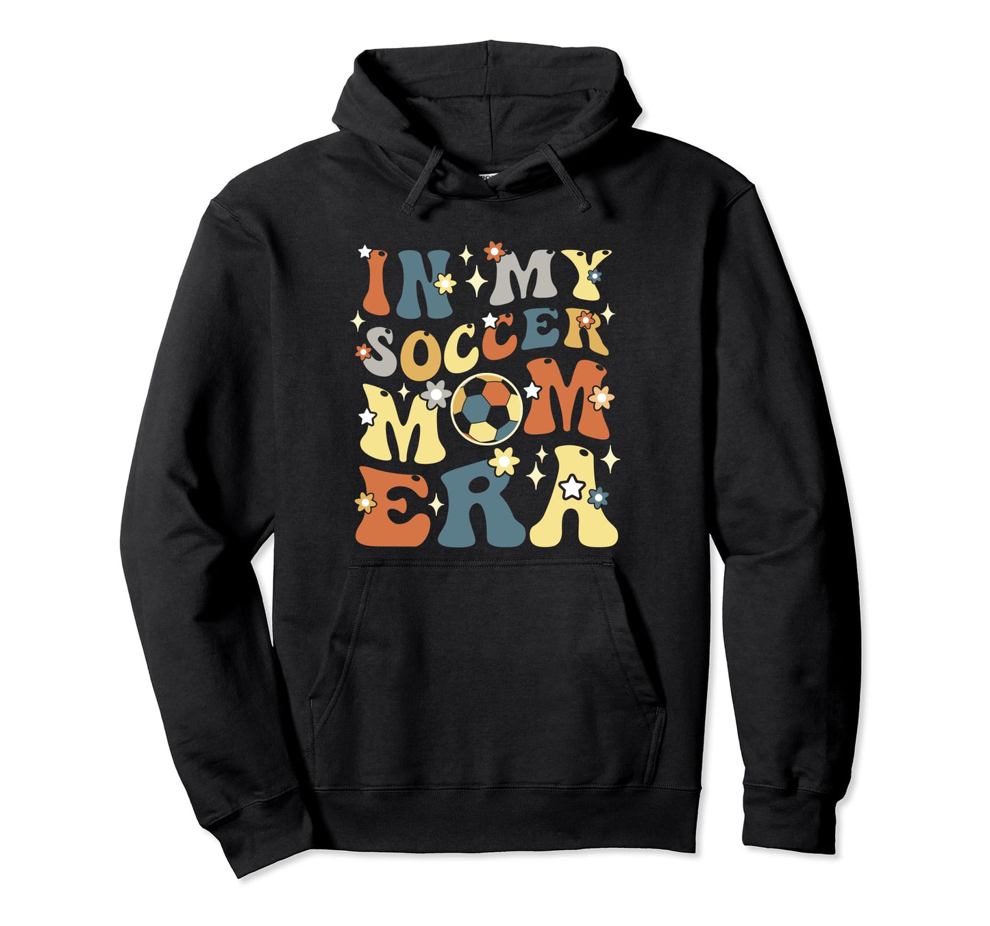 Groovy My Soccer Mom Era Mothers Day Hoodie - Graphic Print Men Women - T-Shirt, Sweatshirt, Hoodie