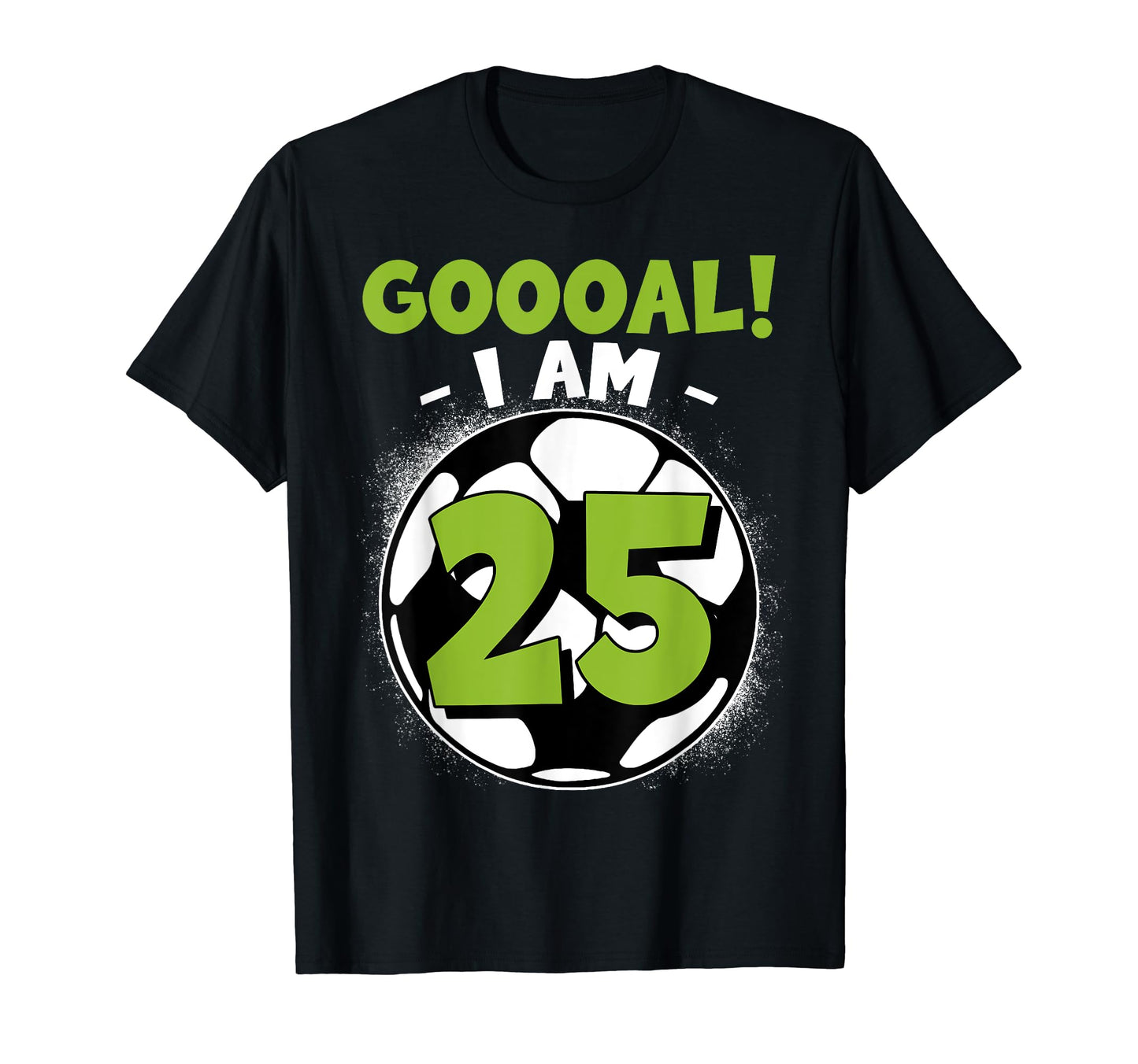 25 Year Old Birthday Soccer Themed T-Shirt - Novelty Apparel Men Women - T-Shirt, Sweatshirt, Hoodie