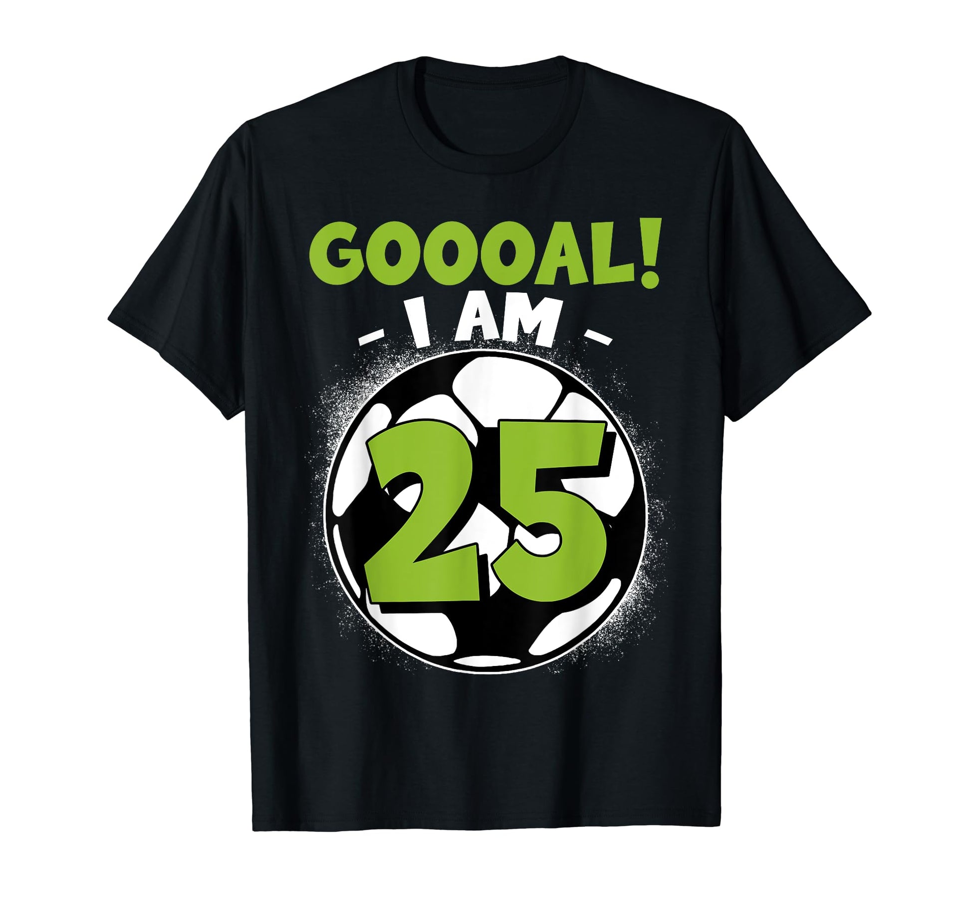 25 Year Old Birthday Soccer Themed T-Shirt - Novelty Apparel Men Women - T-Shirt, Sweatshirt, Hoodie