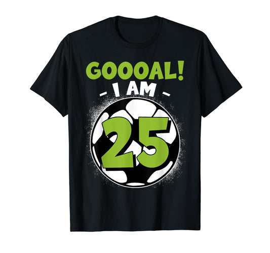 25 Year Old Birthday Soccer Themed T-Shirt - Novelty Apparel Men Women - T-Shirt, Sweatshirt, Hoodie