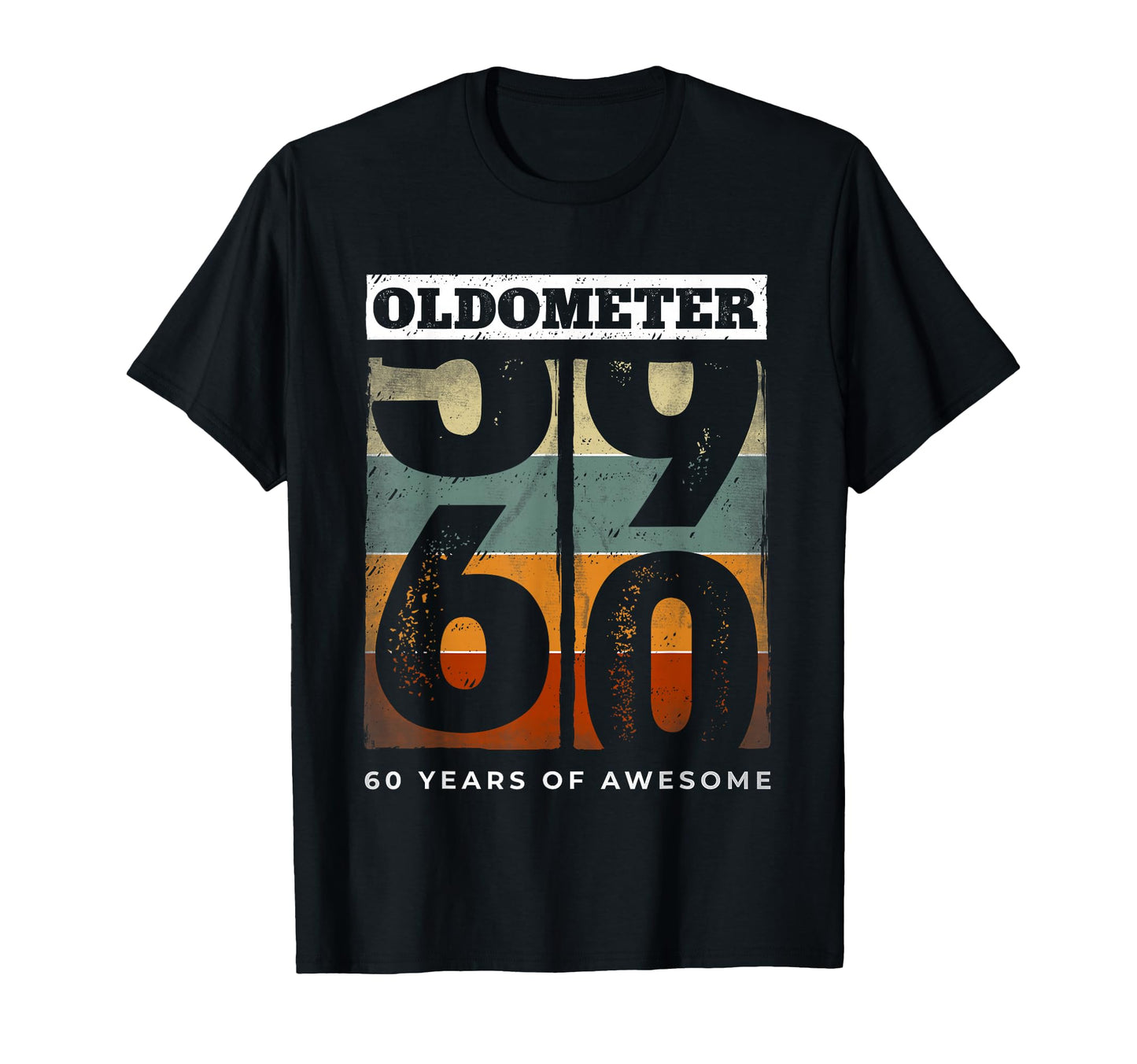Oldometer 60Th Birthday Funny 60 T-Shirt - Fun Novelty Design Men Women - T-Shirt, Sweatshirt, Hoodie