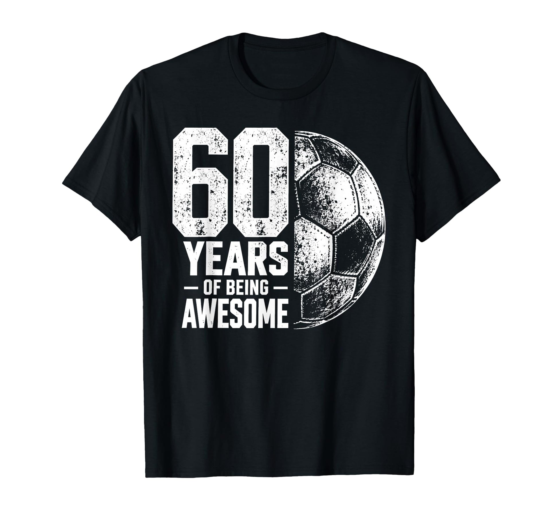 60 Years Being Awesome Soccer 60Th Birthday T-Shirt - Graphic Print Unisex - T-Shirt, Sweatshirt, Hoodie