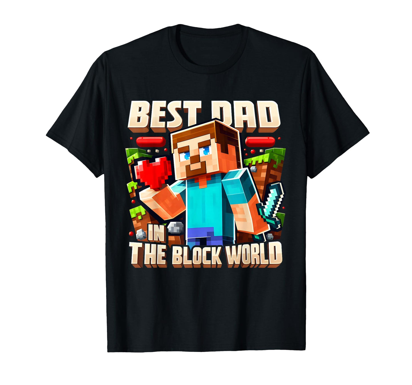 Best Dad Block World Pixel Gaming T-Shirt - Fun Novelty Design Men Women - T-Shirt, Sweatshirt, Hoodie