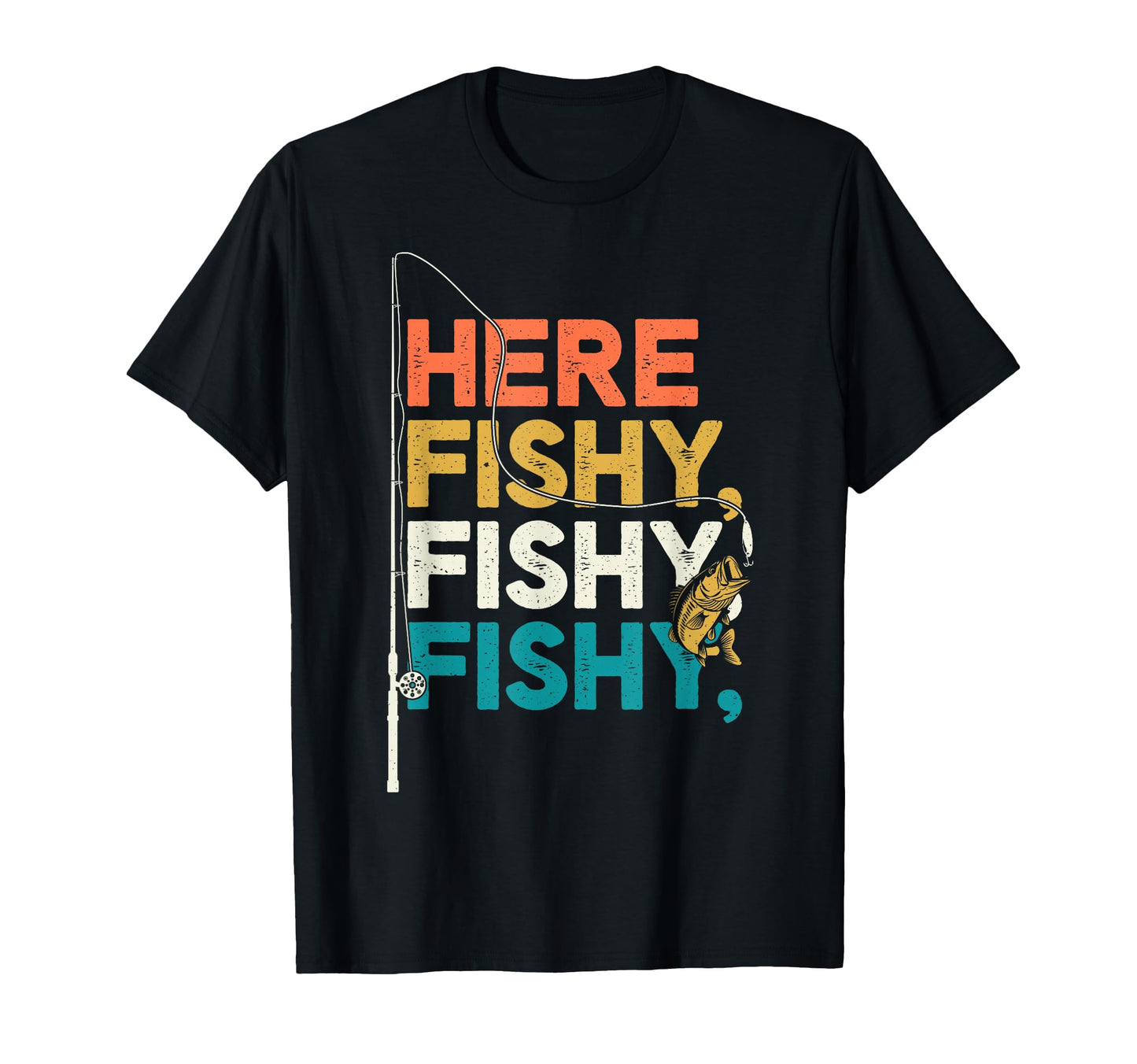 Fishing Funny Here Fishy Fisherman T-Shirt - Graphic Print for Adults - T-Shirt, Sweatshirt, Hoodie