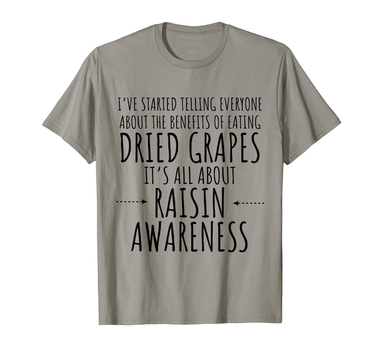 Raisin Awareness Funny Dad Joke Pun T-Shirt - Streetwear Style Unisex - T-Shirt, Sweatshirt, Hoodie