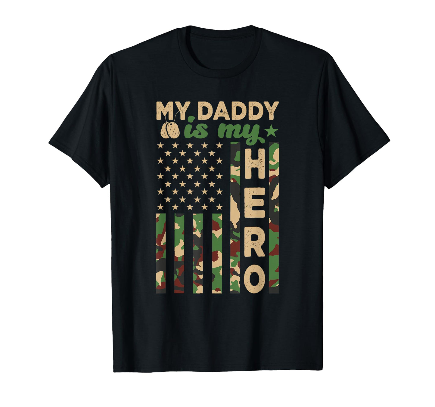 My Daddy Is My Hero Military Dad T-Shirt - Casual Everyday Wear Men Women - T-Shirt, Sweatshirt, Hoodie