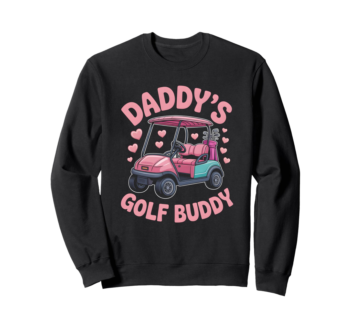 Daddys Golf Buddy Family Golfer Sweatshirt - Unique Graphic for Adults - T-Shirt, Sweatshirt, Hoodie