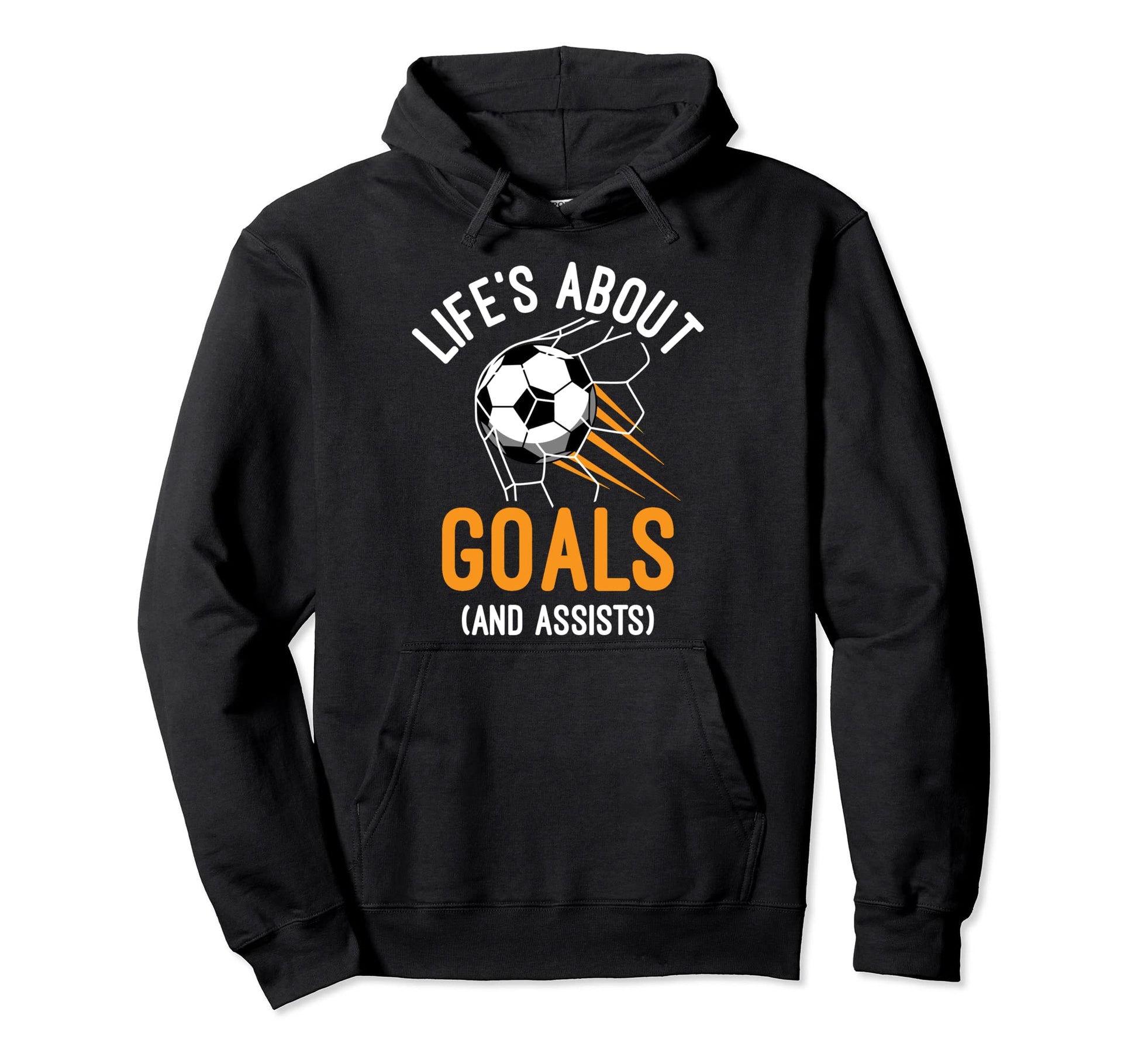 Soccer Player Life Is About Goals Hoodie - Casual Everyday Wear for Adults - T-Shirt, Sweatshirt, Hoodie