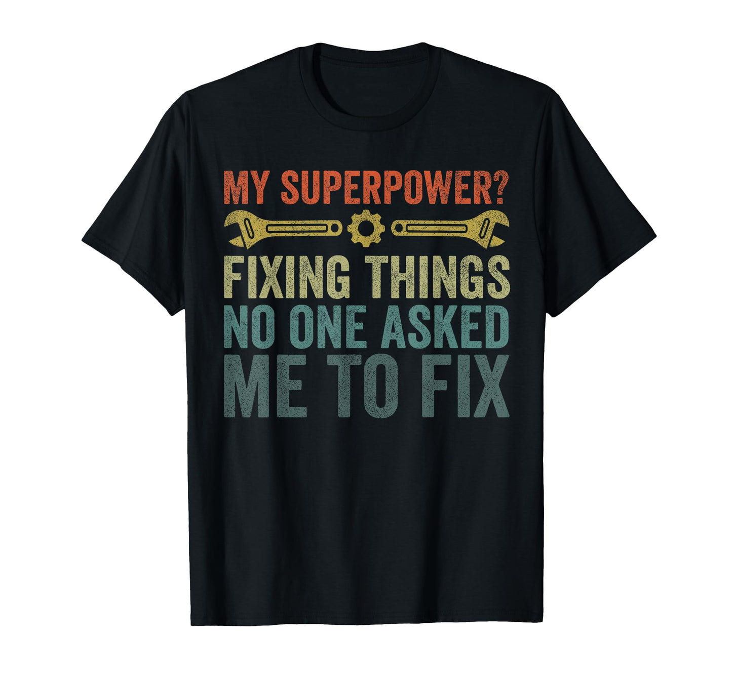 Fathers Day Superpower Fixing Things T-Shirt - Streetwear Style Men Women - T-Shirt, Sweatshirt, Hoodie