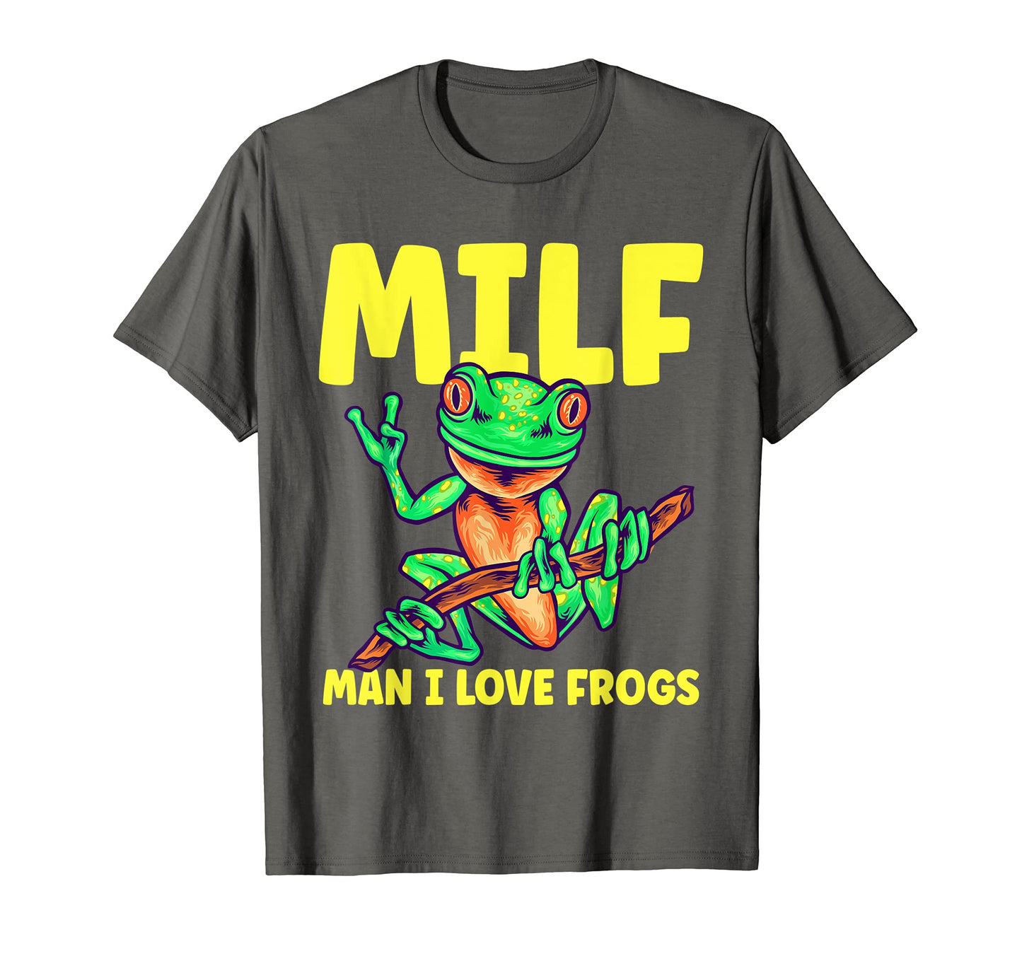 Milf I Love Frogs Funny Sarcastic Dad T-Shirt - Graphic Print Men Women - T-Shirt, Sweatshirt, Hoodie