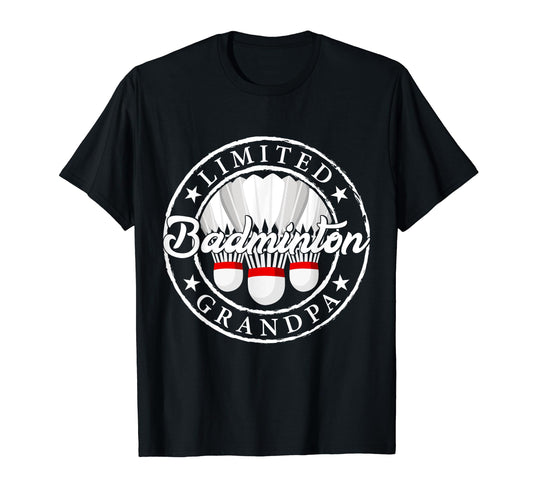 Badminton Grandpa Funny Fathers T-Shirt - Casual Everyday Wear for Adults - T-Shirt, Sweatshirt, Hoodie