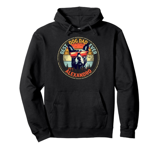 Alexandro Best Dog Dad Ever Funny Hoodie - Aesthetic Graphic for Adults - T-Shirt, Sweatshirt, Hoodie