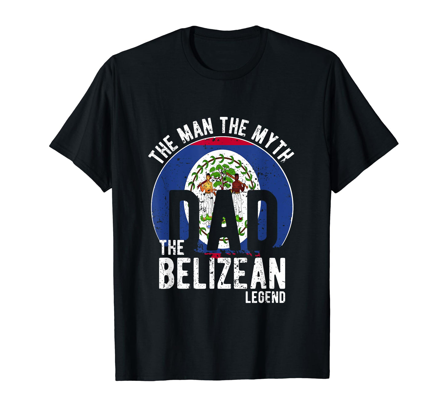 Myth Belizean Legend Dad Belizean T-Shirt - Casual Everyday Wear Men Women - T-Shirt, Sweatshirt, Hoodie