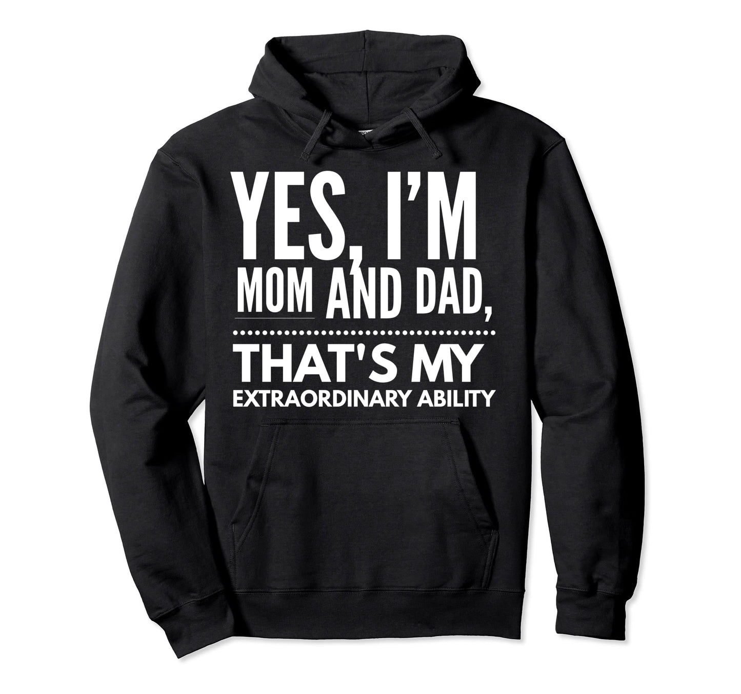 Single Mom Im Mommy And Dad Happy Hoodie - Aesthetic Graphic for Adults - T-Shirt, Sweatshirt, Hoodie
