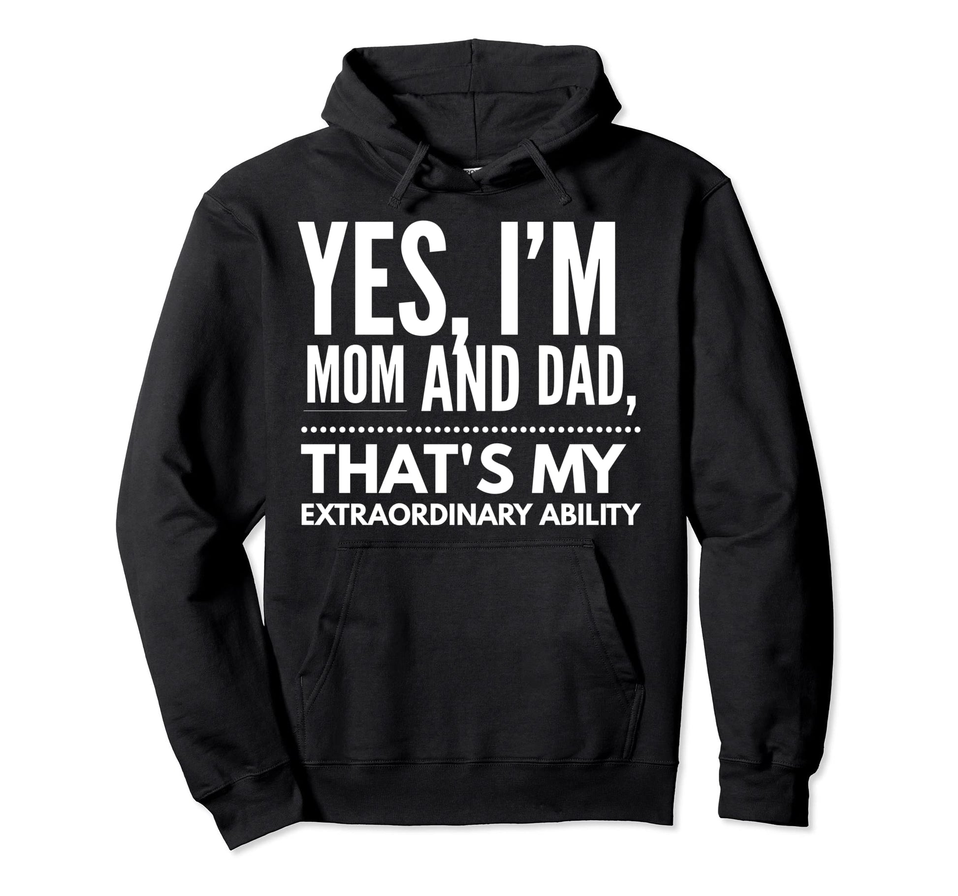 Single Mom Im Mommy And Dad Happy Hoodie - Aesthetic Graphic for Adults - T-Shirt, Sweatshirt, Hoodie