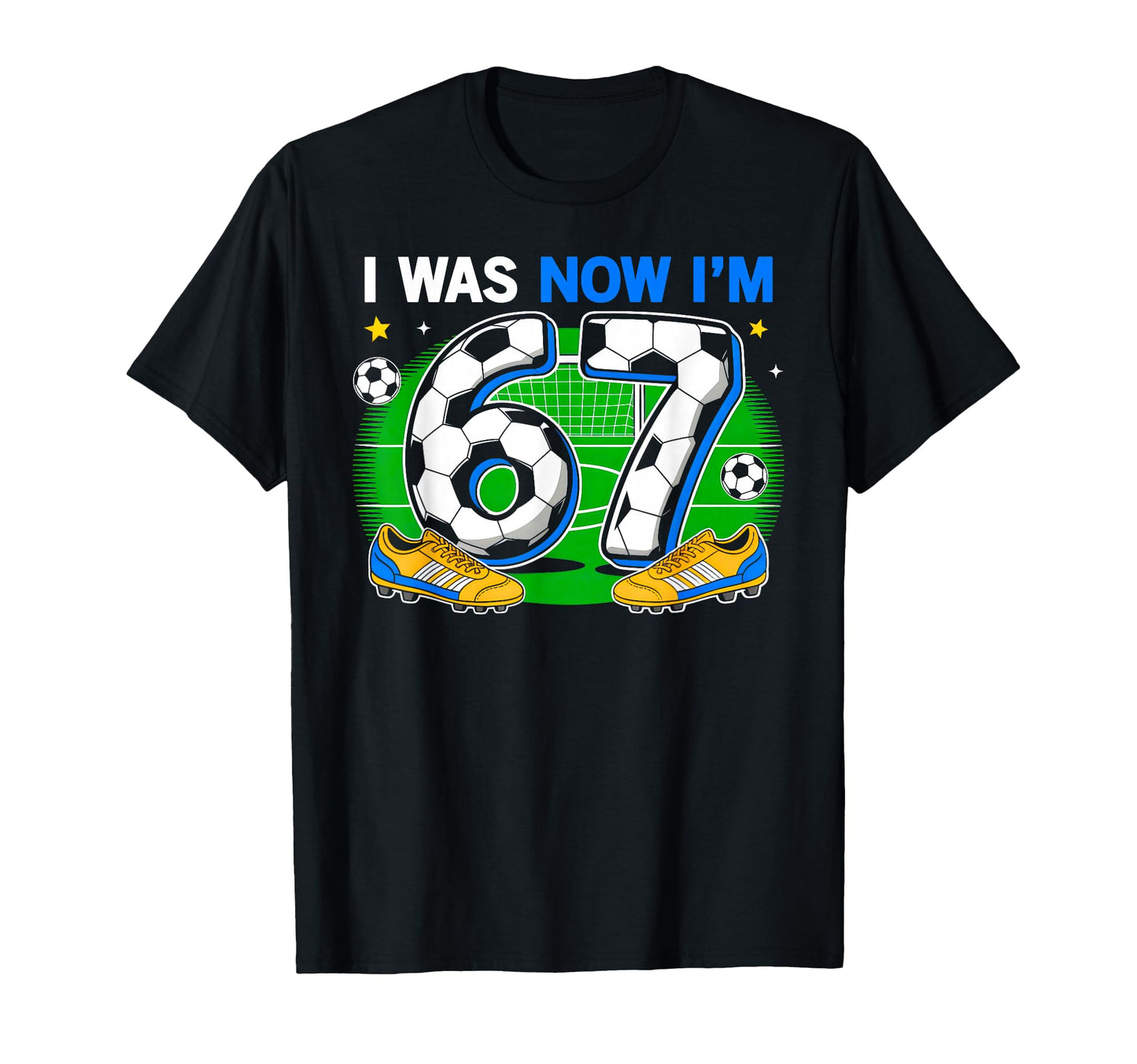 I Was 6 Now Im 7 Soccer 7Th T-Shirt - Fun Novelty Design Men Women - T-Shirt, Sweatshirt, Hoodie