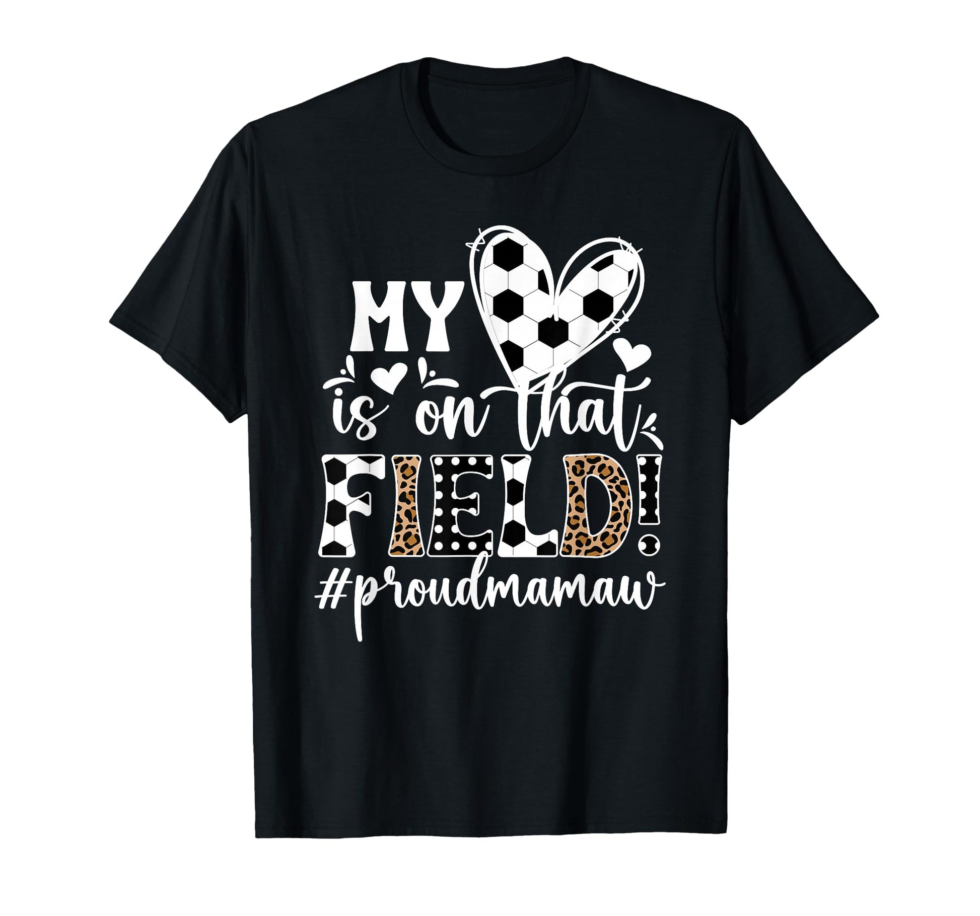 That Field Soccer Mamaw Soccer Player T-Shirt - Novelty Apparel Unisex - T-Shirt, Sweatshirt, Hoodie