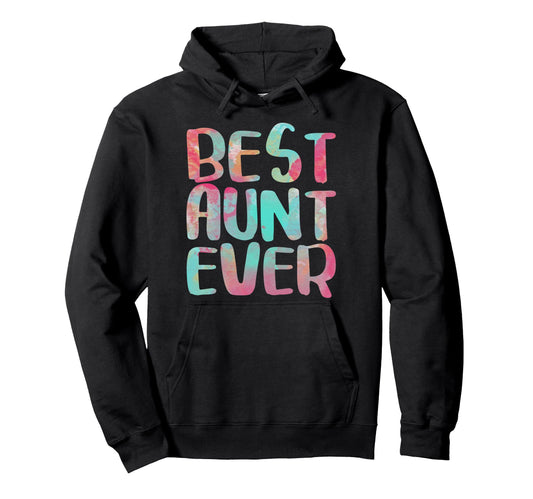 Best Aunt Ever Auntie Mothers Day Hoodie - Graphic Print for Adults - T-Shirt, Sweatshirt, Hoodie