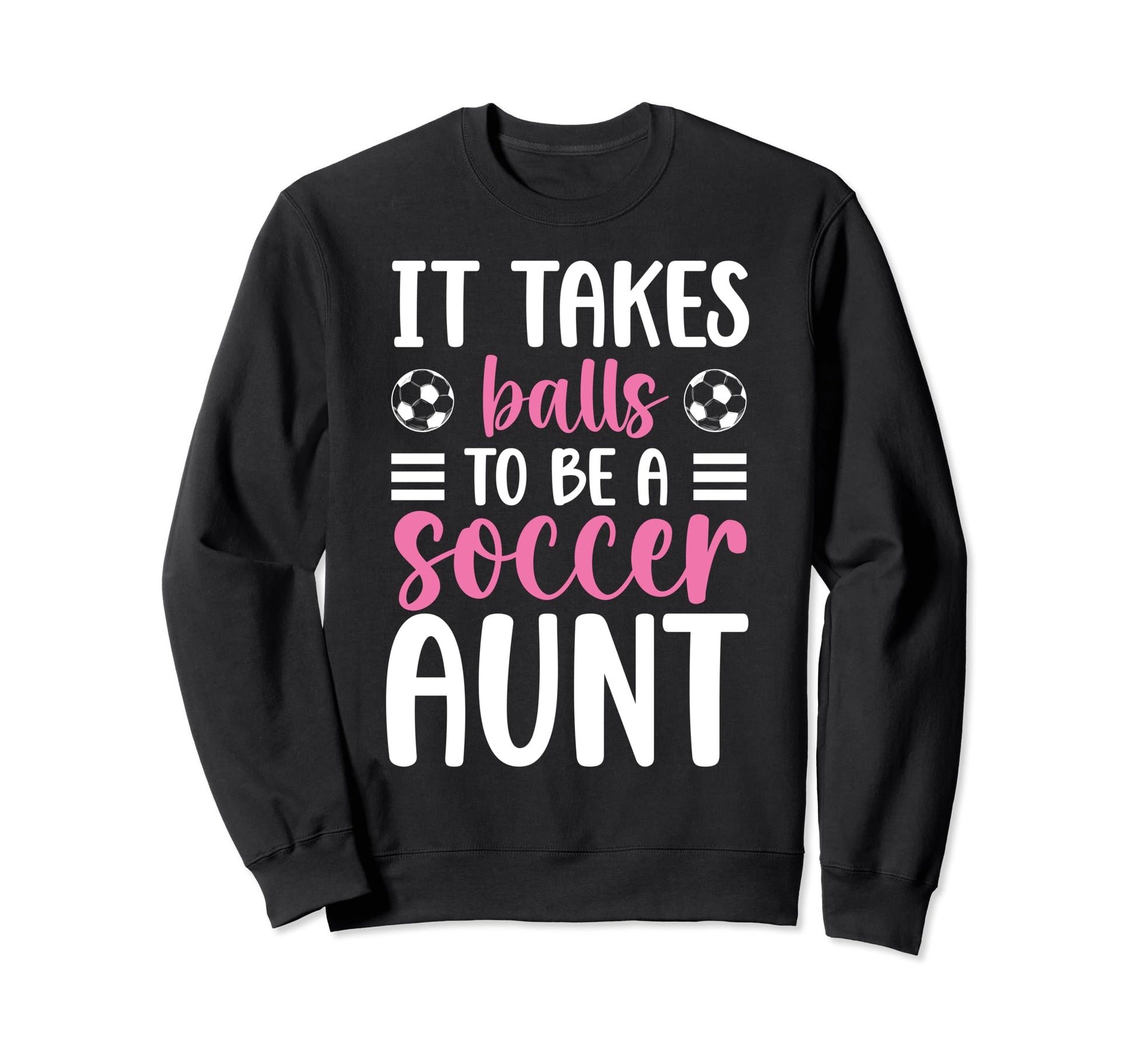 To Be Soccer Aunt Soccer Player Sweatshirt - Fun Novelty Design Unisex - T-Shirt, Sweatshirt, Hoodie