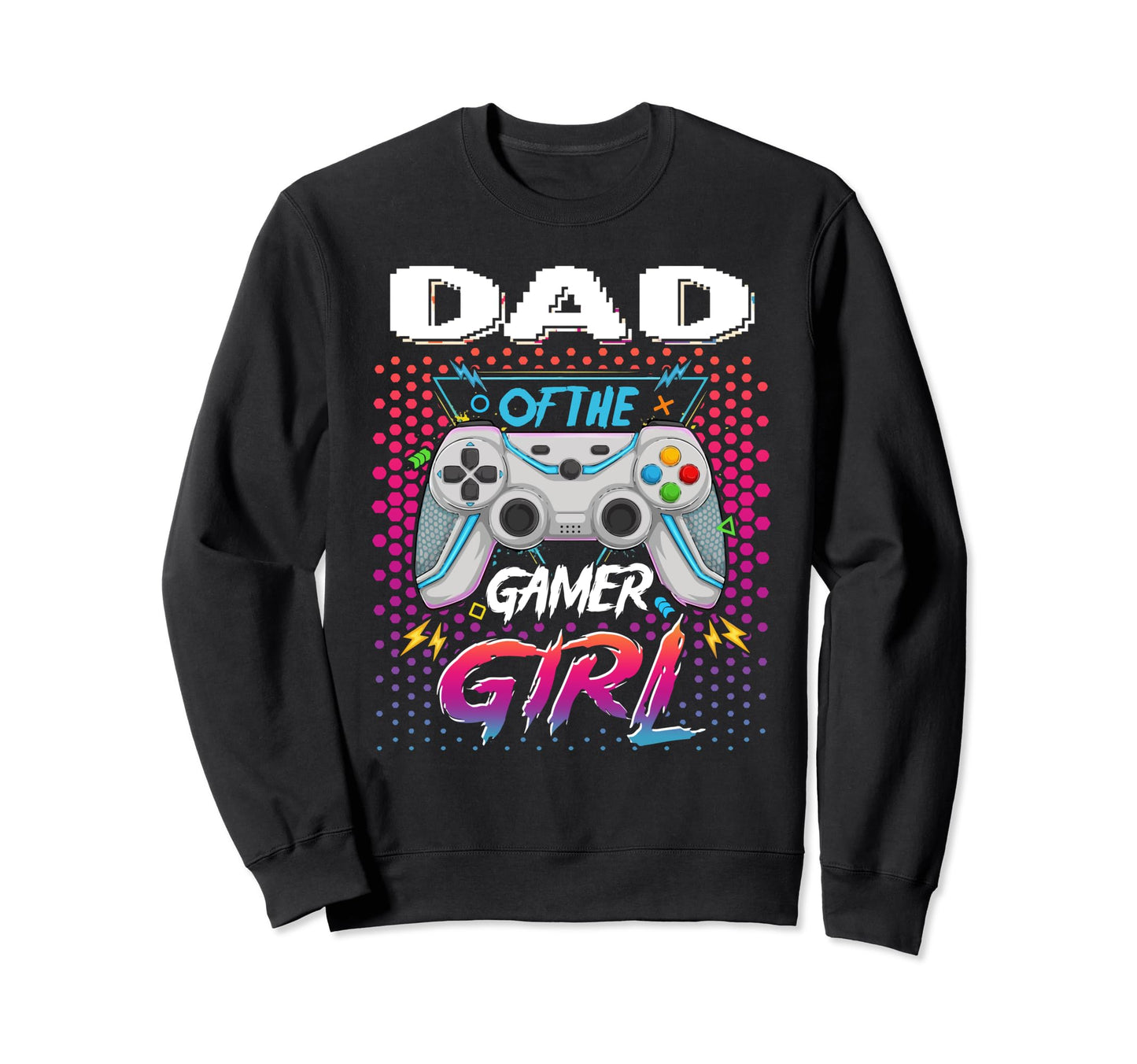 Gamer Dad Gamer Birthday Sweatshirt - Unique Graphic Unisex - T-Shirt, Sweatshirt, Hoodie