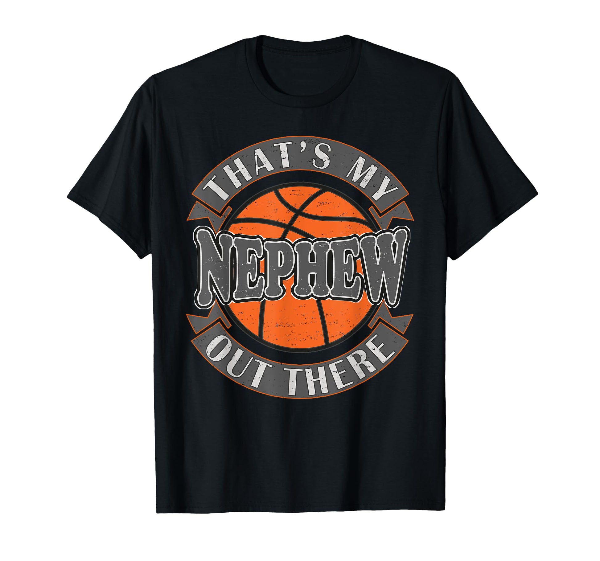 Thats My Nephew Out There T-Shirt - Fun Novelty Design for Adults - T-Shirt, Sweatshirt, Hoodie