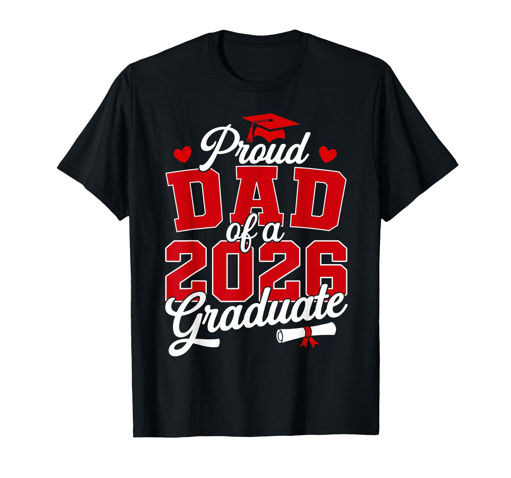 Proud Dad Class 2026 Graduate Senior T-Shirt - Graphic Print Men Women - T-Shirt, Sweatshirt, Hoodie