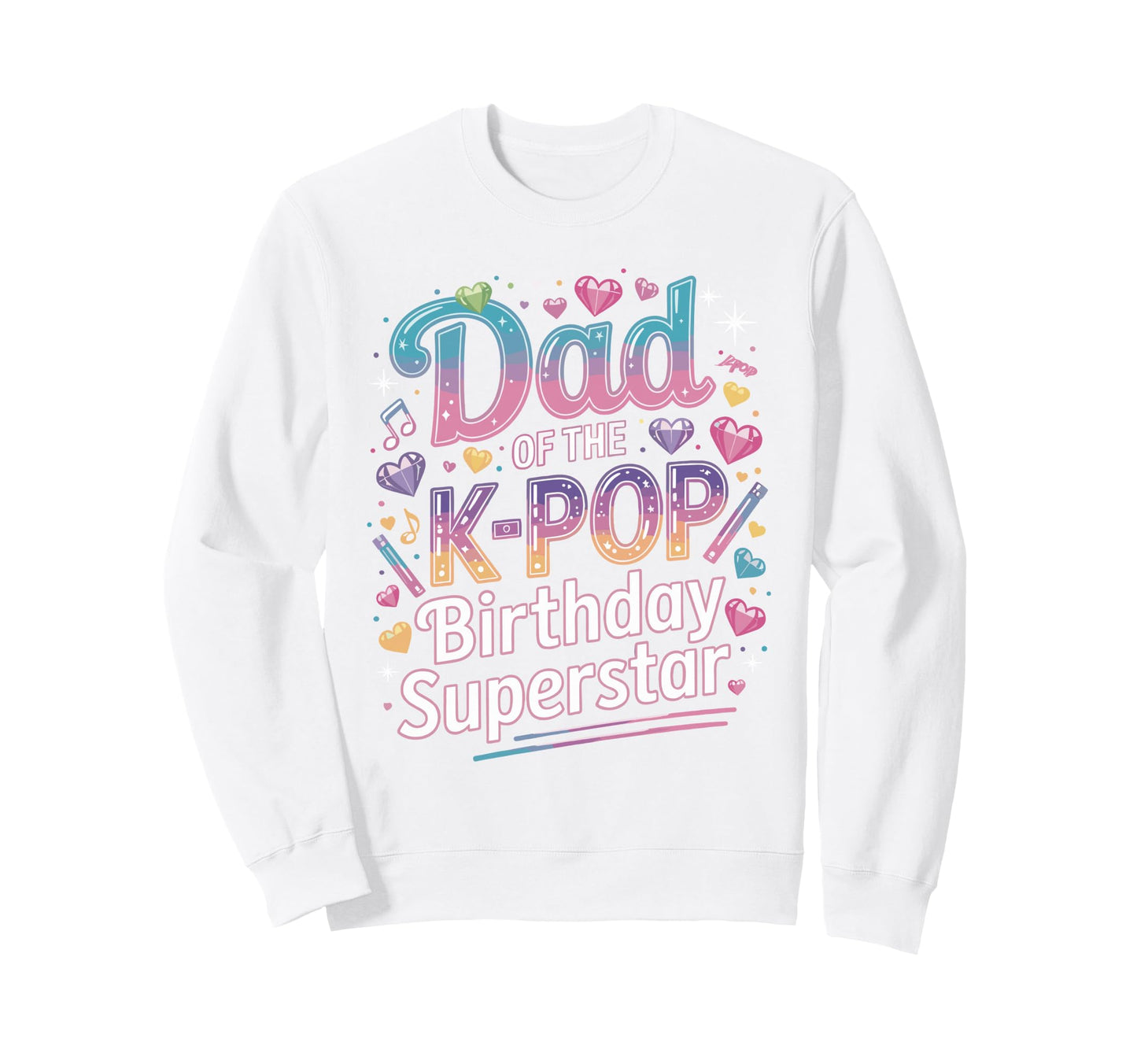 Dad K Pop Birthday Star Korean Sweatshirt - Aesthetic Graphic for Adults - T-Shirt, Sweatshirt, Hoodie