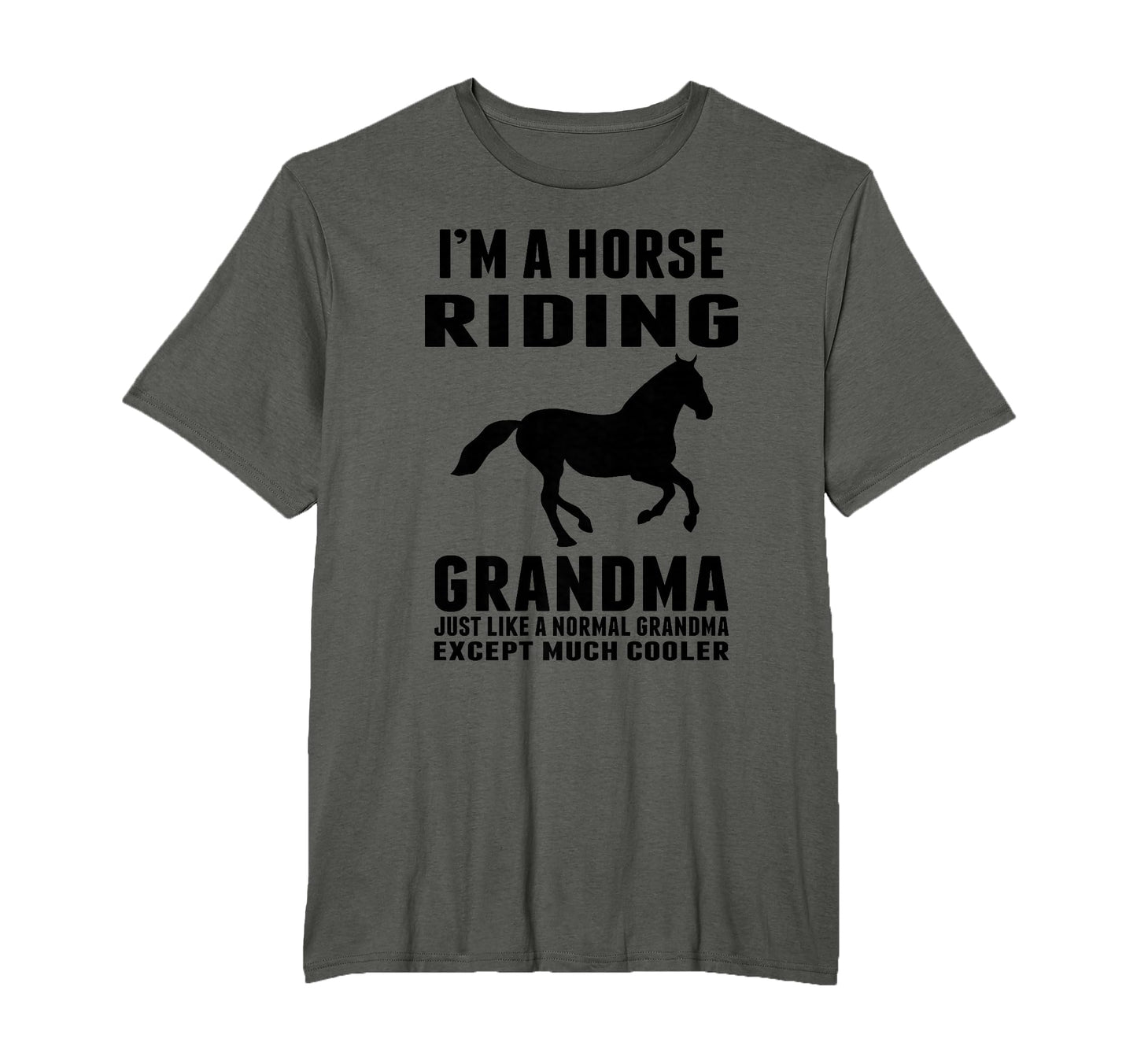 Im Horse Riding Grandma Just Like T-Shirt - Trendy Graphic Men Women - T-Shirt, Sweatshirt, Hoodie