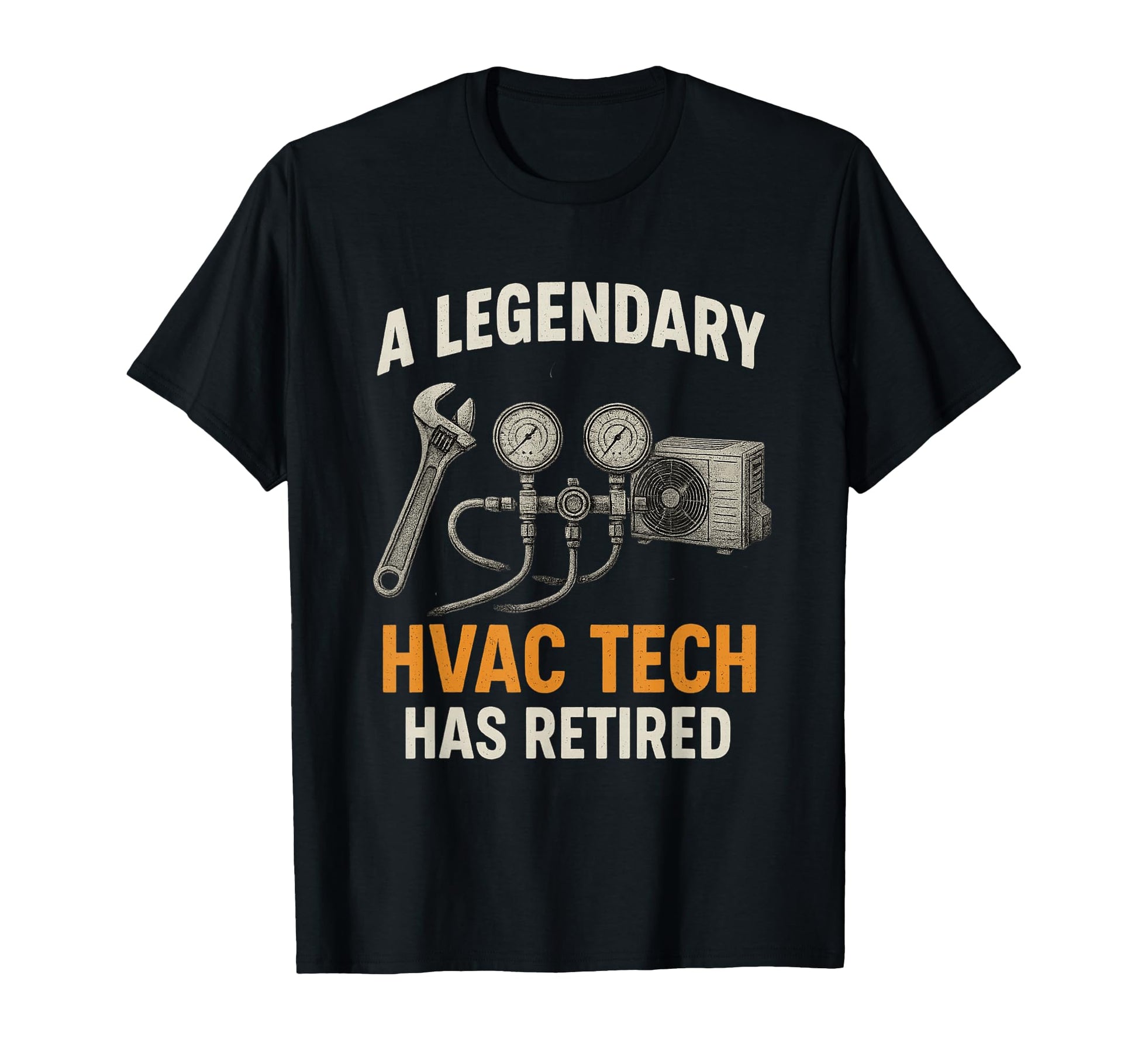 Legendary Hvac Tech Has Retired Funny T-Shirt - Trendy Graphic Men Women - T-Shirt, Sweatshirt, Hoodie