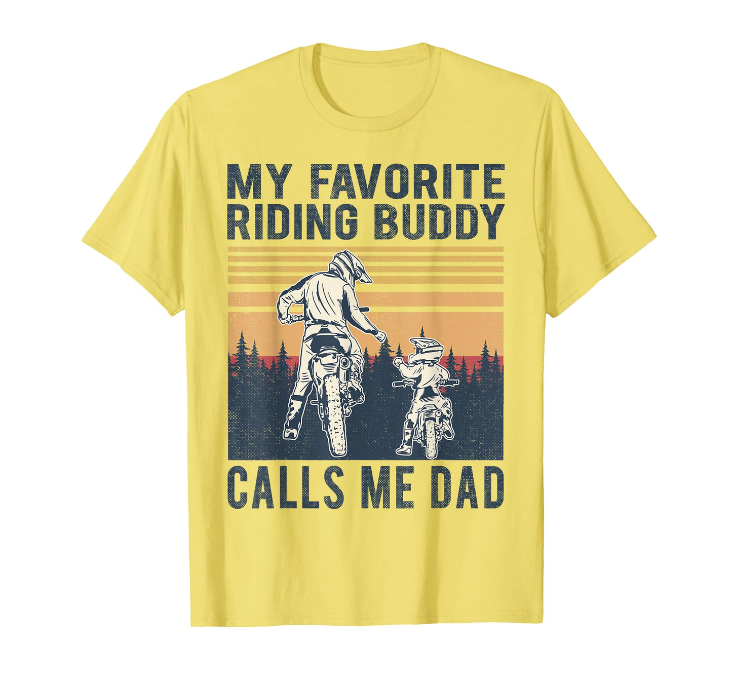 My Favorite Riding Buddy Calls Me Dad Dirt T-Shirt - Graphic Print Unisex - T-Shirt, Sweatshirt, Hoodie