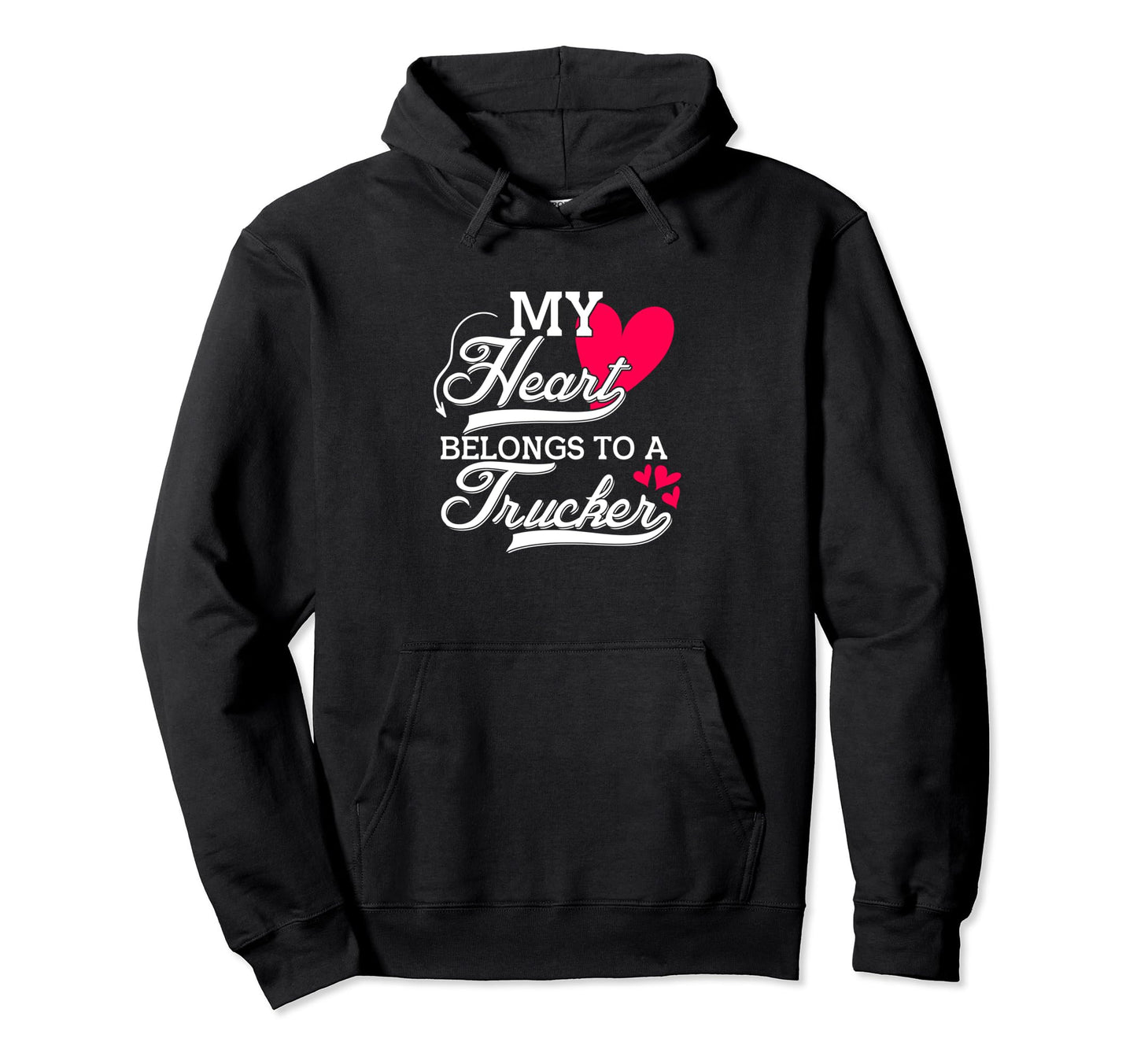 My Heart Belongs To Trucker 18 Hoodie - Casual Everyday Wear Unisex - T-Shirt, Sweatshirt, Hoodie