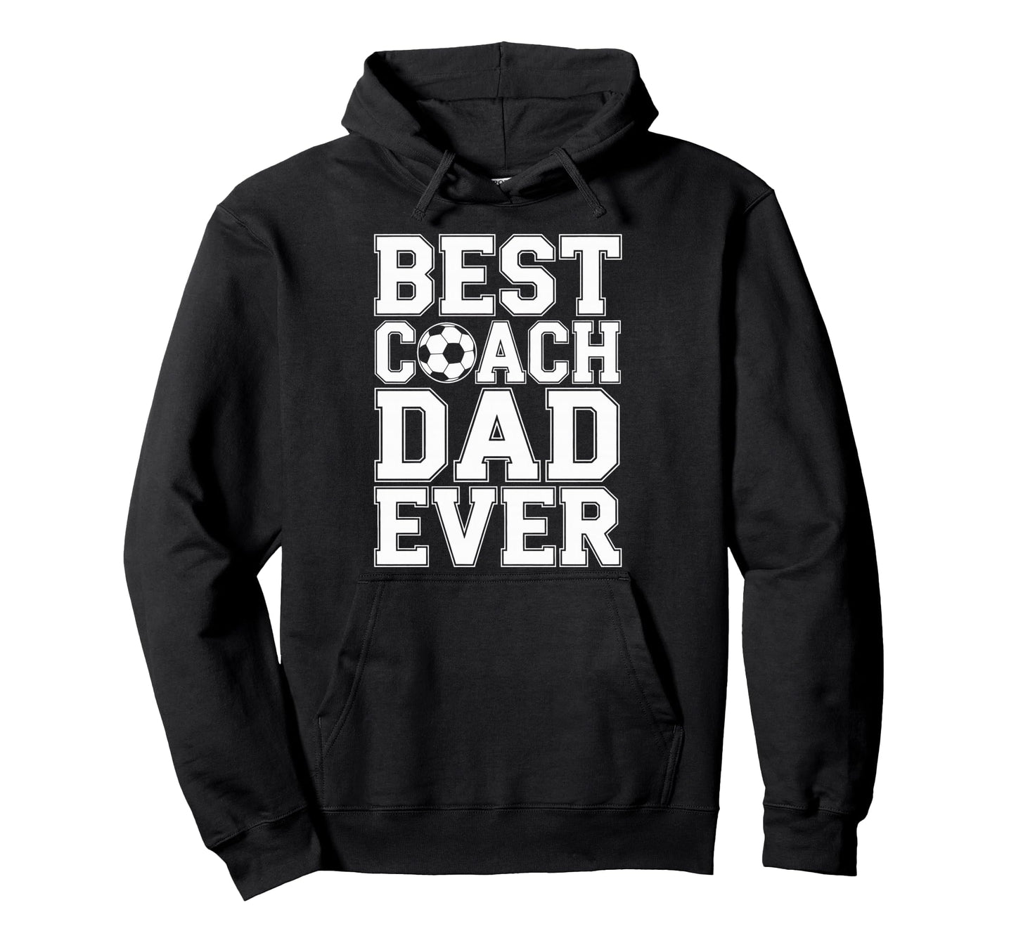Best Coach Dad Ever Soccer Players Proud Hoodie - Graphic Print for Adults - T-Shirt, Sweatshirt, Hoodie