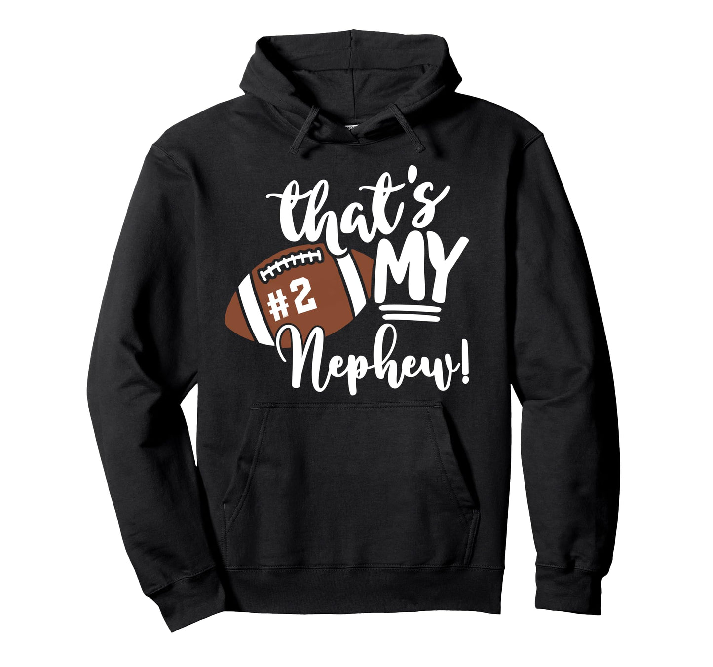 Thats My Nephew Football 2 Jersey Hoodie - Custom Art Print for Adults - T-Shirt, Sweatshirt, Hoodie