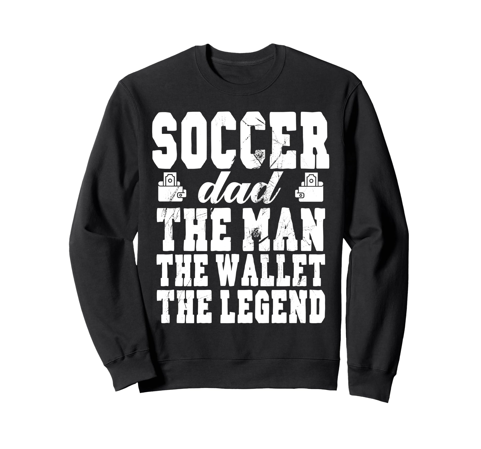Funny Soccer Dad Wallet Legend Sweatshirt - Custom Art Print for Adults - T-Shirt, Sweatshirt, Hoodie
