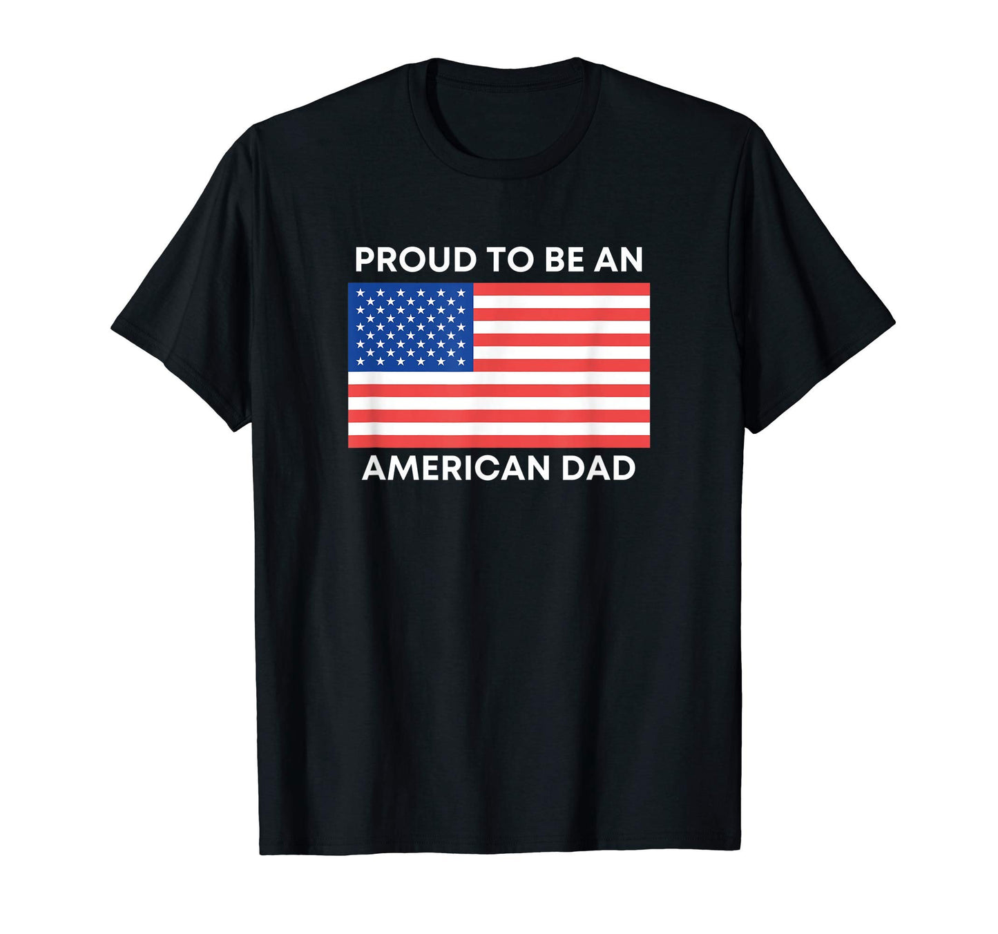 Proud American Dad July 4Th Patriotic T-Shirt - Aesthetic Graphic Unisex - T-Shirt, Sweatshirt, Hoodie