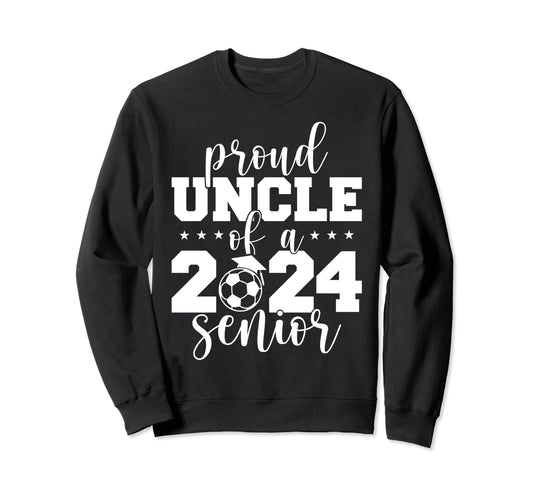 2024 Senior Proud Uncle Senior Class Sweatshirt - Trendy Graphic Men Women - T-Shirt, Sweatshirt, Hoodie