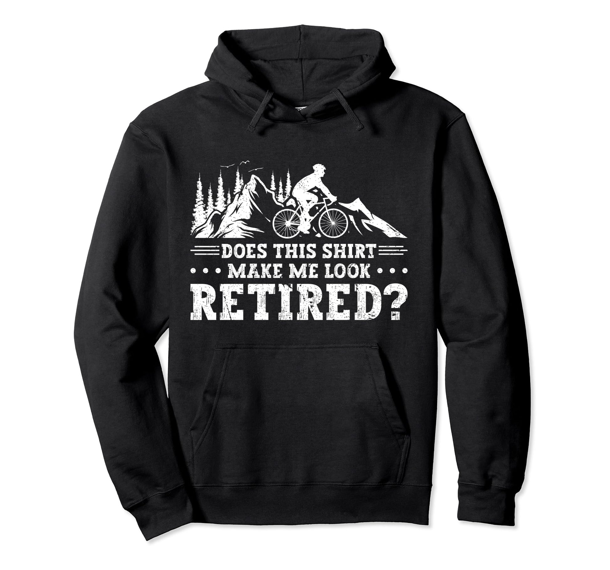 Does This Make Me Retired Cycling Hoodie - Graphic Print Men Women - T-Shirt, Sweatshirt, Hoodie
