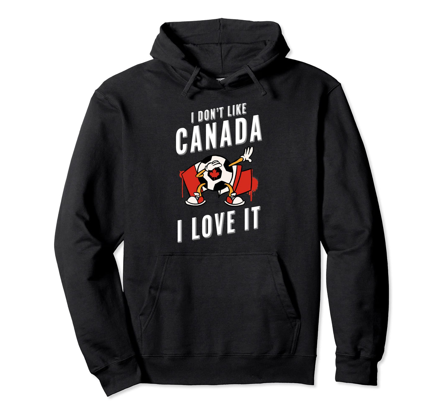 Canada Soccer Supporters Fun Flag Hoodie - Graphic Print Unisex - T-Shirt, Sweatshirt, Hoodie