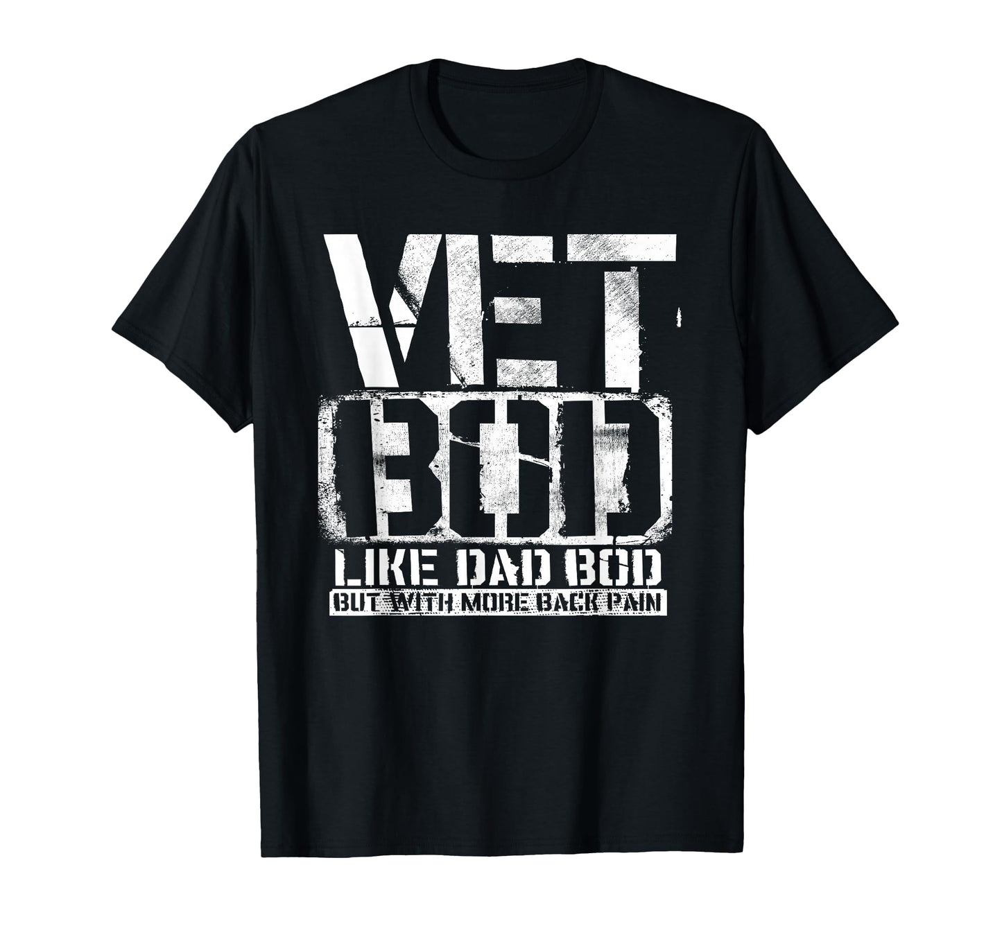 Vet Bod Like Dad Bod Stencil More T-Shirt - Minimalist Print for Adults - T-Shirt, Sweatshirt, Hoodie
