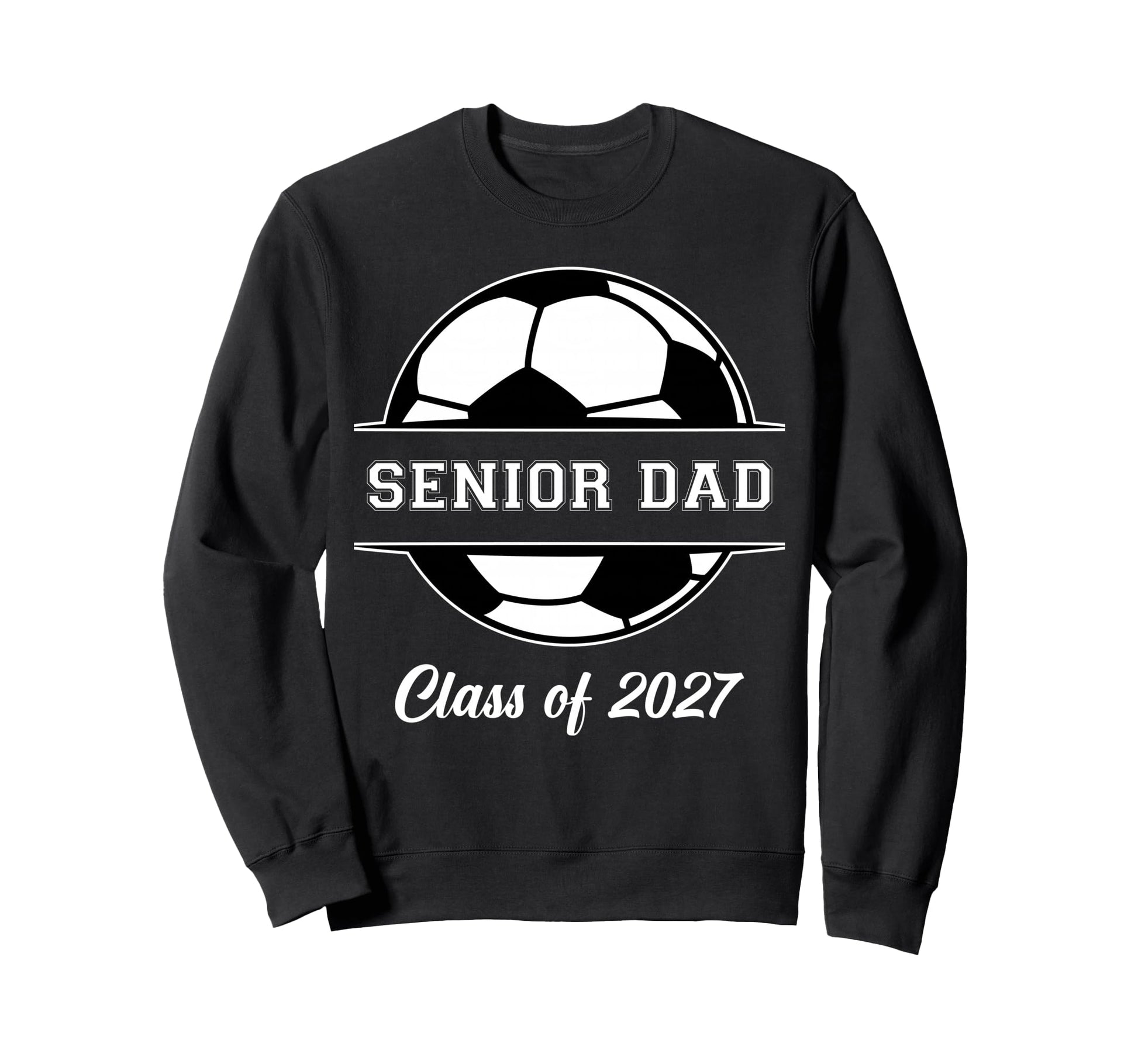Proud Senior Dad Soccer Class 2027 Sweatshirt - Novelty Apparel for Adults - T-Shirt, Sweatshirt, Hoodie