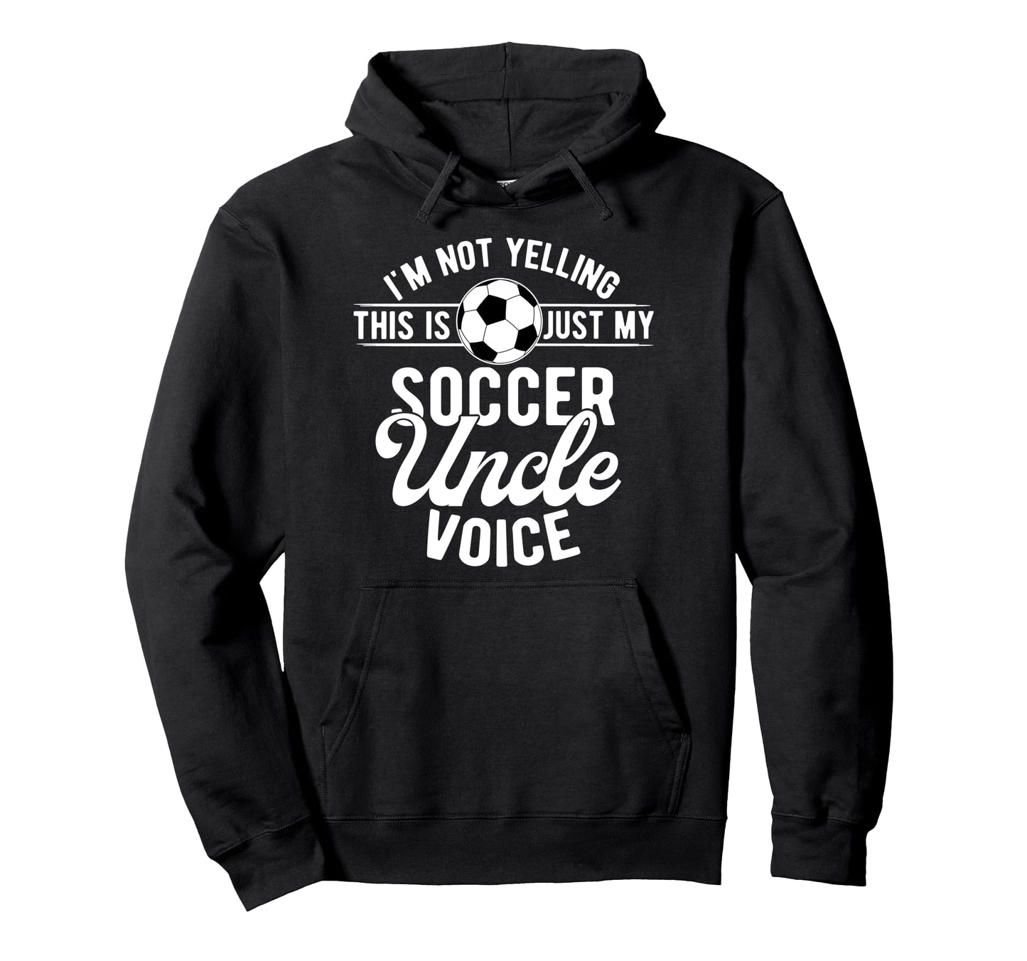 My Soccer Uncle Voice Soccer Player Uncle Hoodie - Custom Art Print Unisex - T-Shirt, Sweatshirt, Hoodie