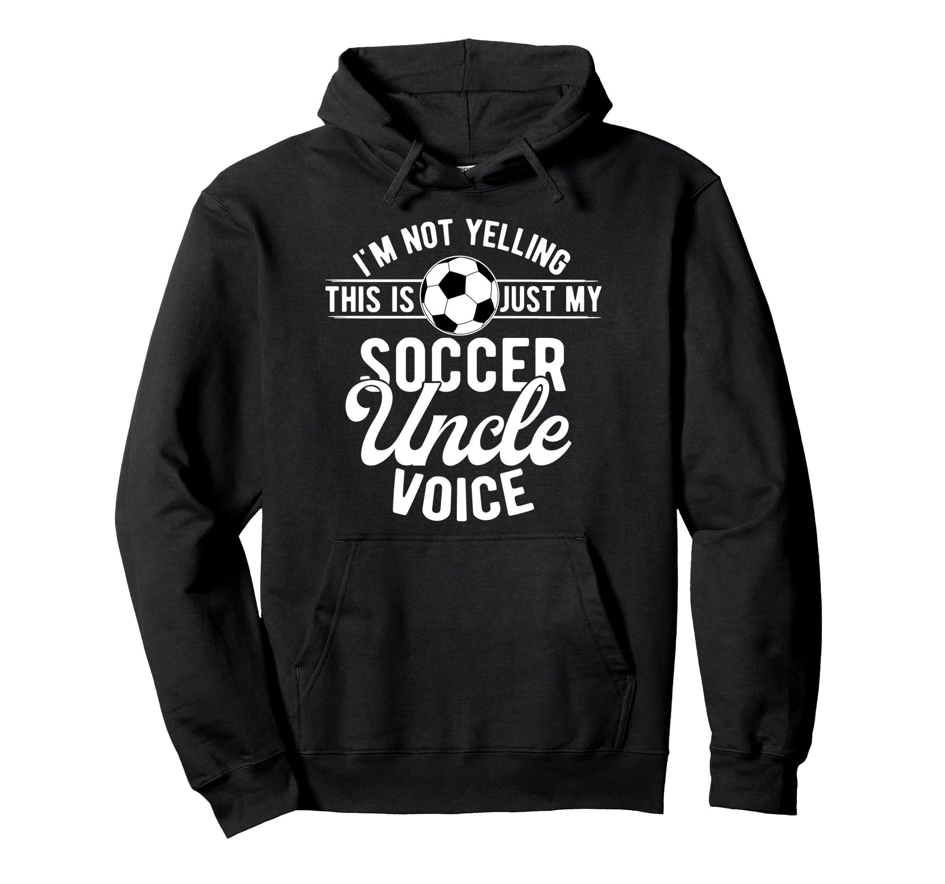 My Soccer Uncle Voice Soccer Player Uncle Hoodie - Custom Art Print Unisex - T-Shirt, Sweatshirt, Hoodie