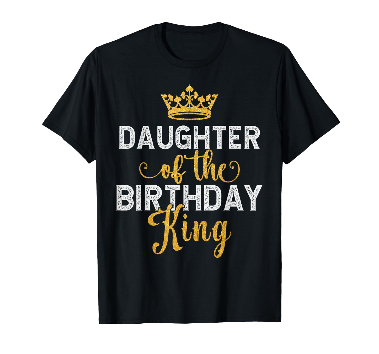 Daughter Birthday King Matching T-Shirt - Streetwear Style for Adults - T-Shirt, Sweatshirt, Hoodie
