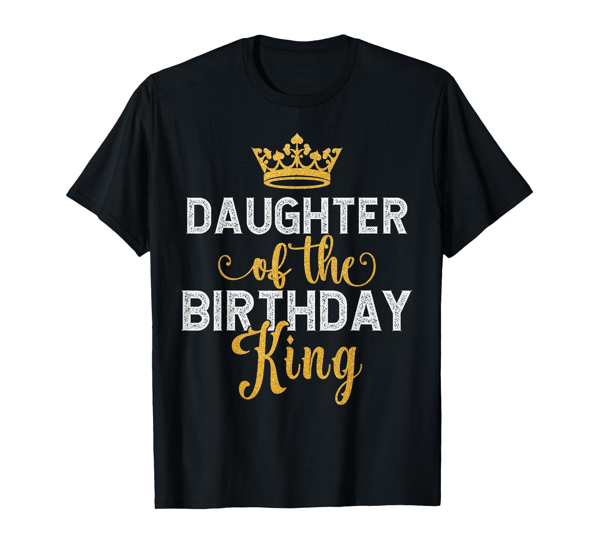 Daughter Birthday King Matching T-Shirt - Streetwear Style for Adults - T-Shirt, Sweatshirt, Hoodie